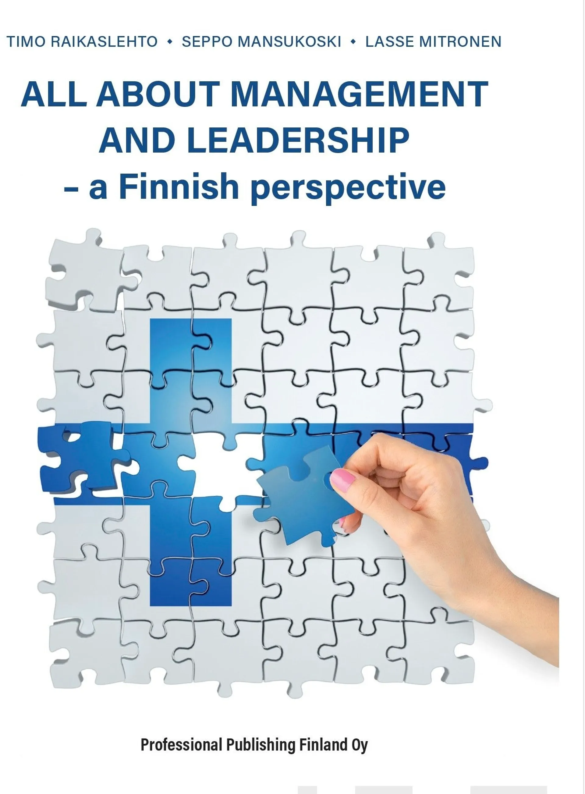 Raikaslehto, All about management and leadership - - a Finnish perspective