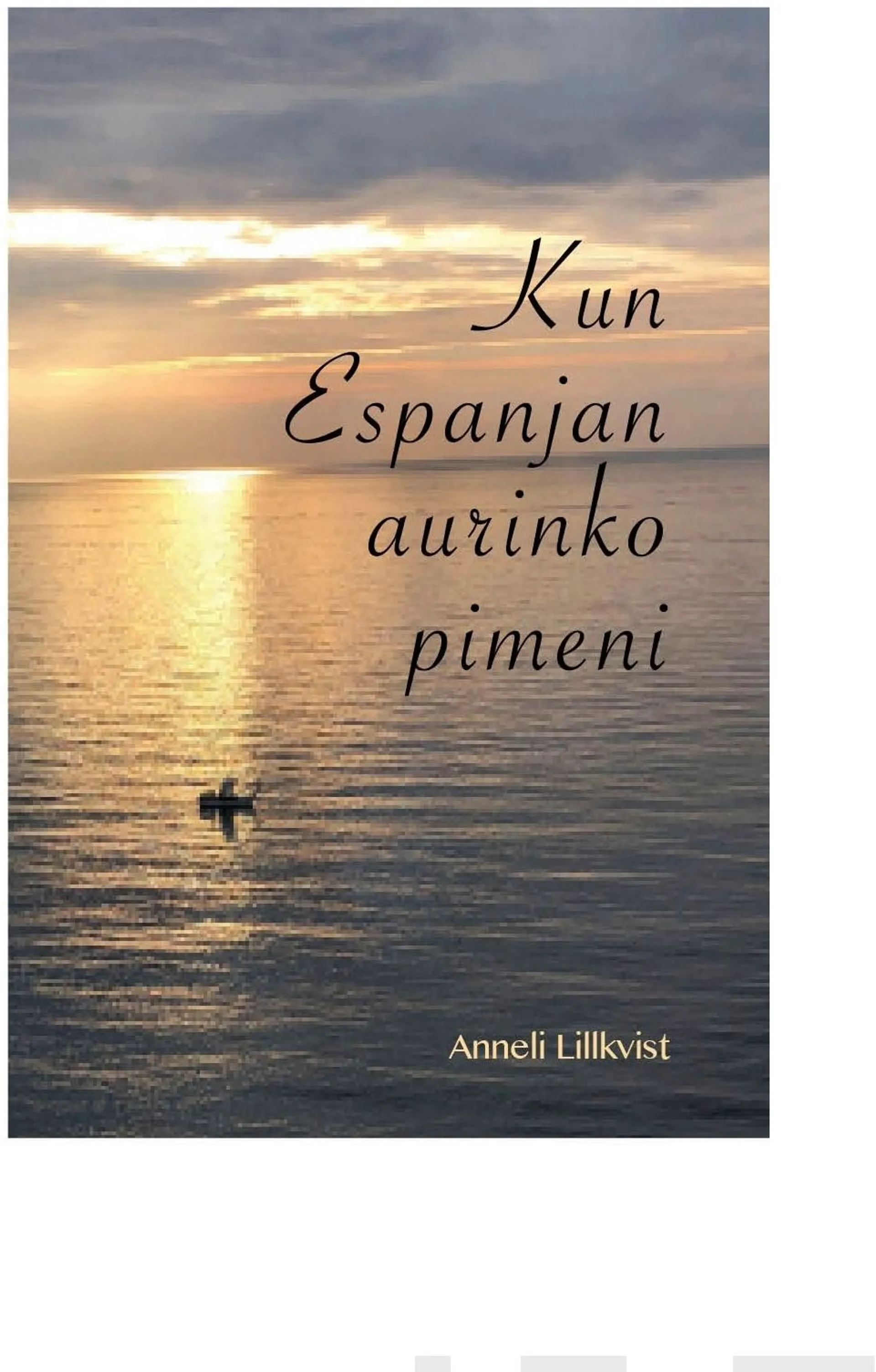 Lillkvist, Kun Espanjan aurinko pimeni