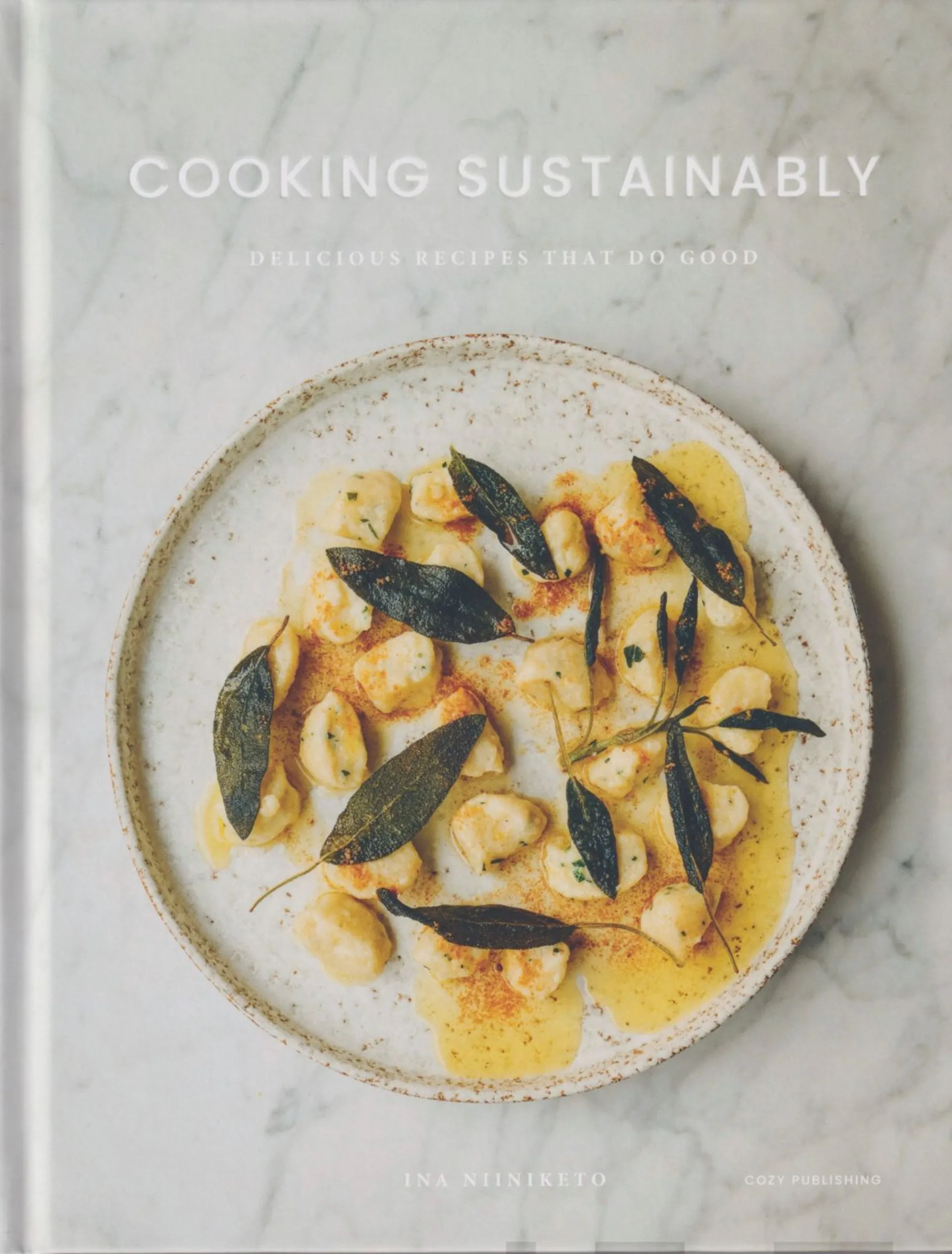 Niiniketo, COOKING SUSTAINABLY - Delicious recipes that do good