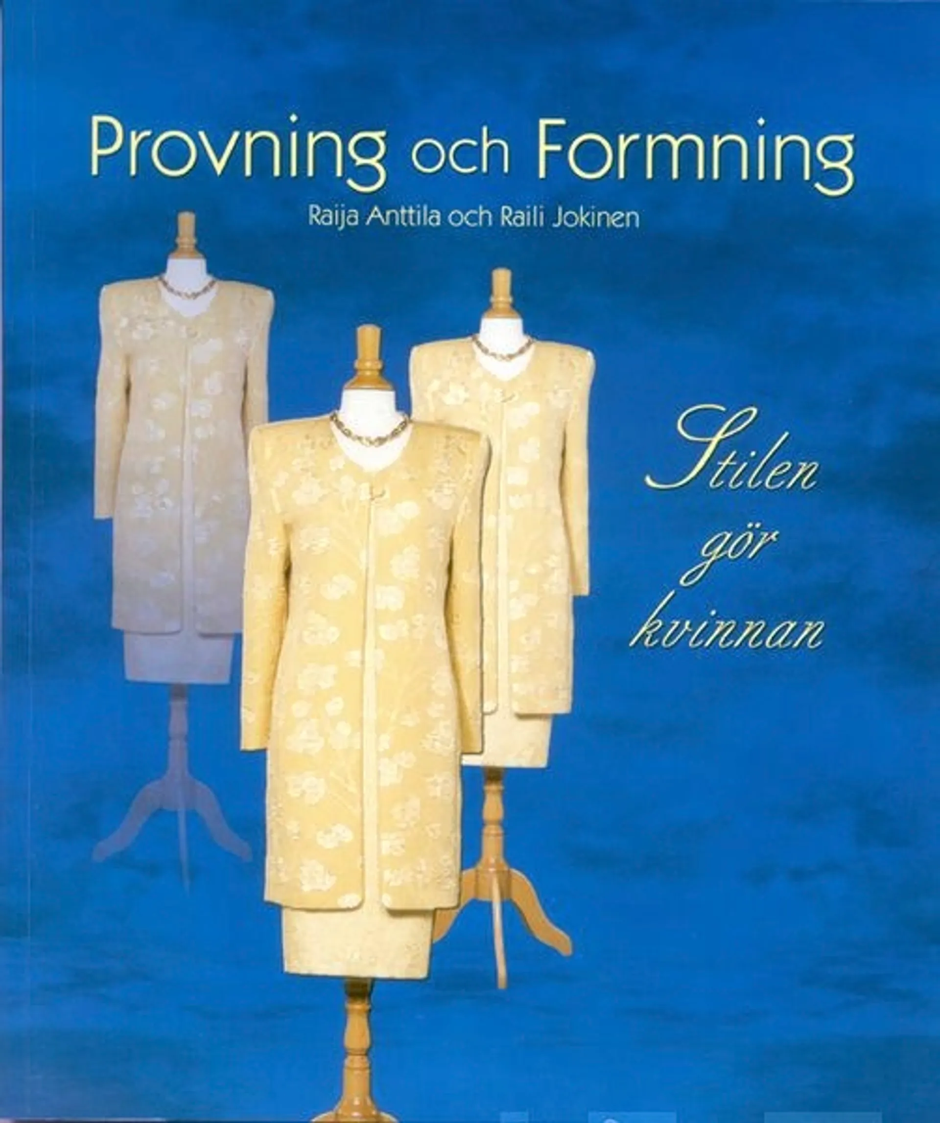 Anttila, Provning och formning - Stilen gör kvinnan