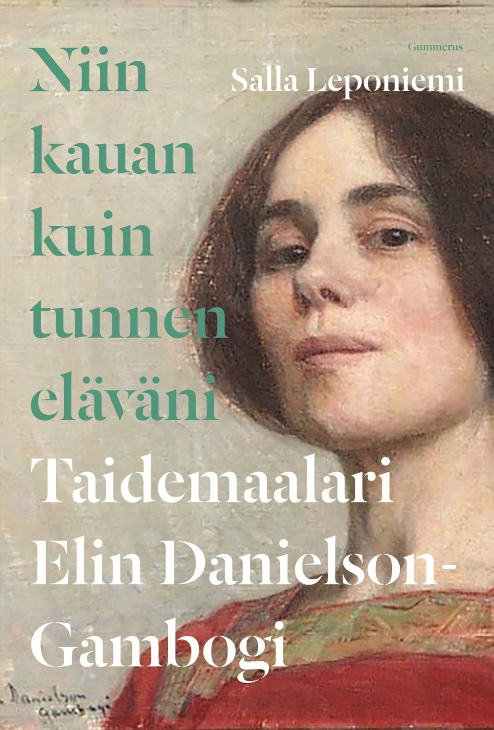 Leponiemi, Niin kauan kuin tunnen eläväni - Taidemaalari Elin Danielson-Gambogi