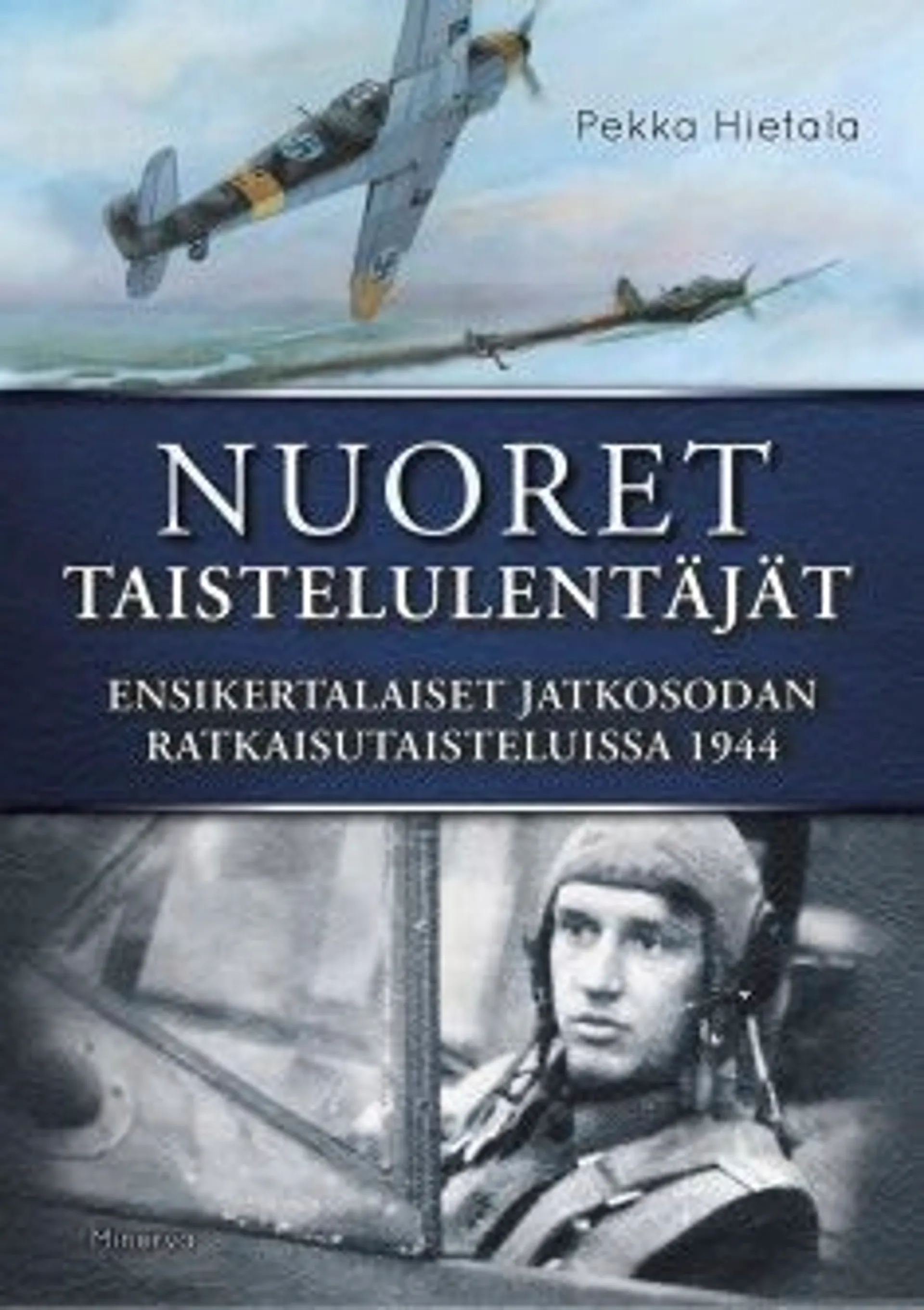 Hietala, Nuoret taistelulentäjät - Ensikertalaiset jatkosodan ratkaisutaisteluissa 1944