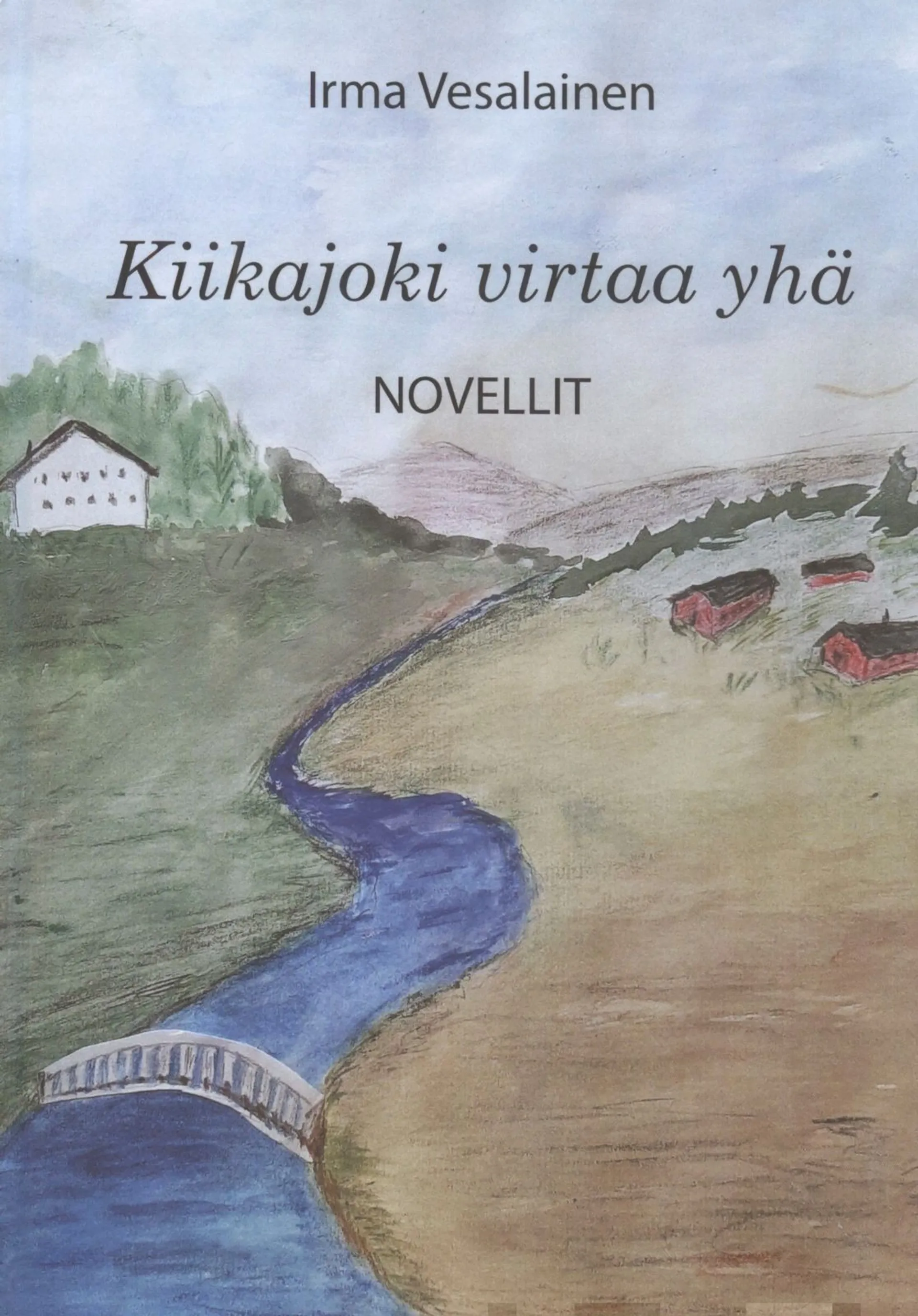 Vesalainen, Kiikajoki virtaa yhä - Novellit