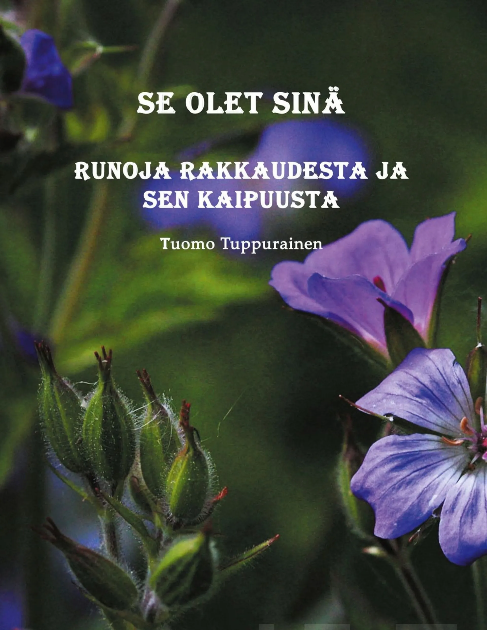 Tuppurainen, Se olet sinä - Runoja rakkaudesta ja sen kaipuusta