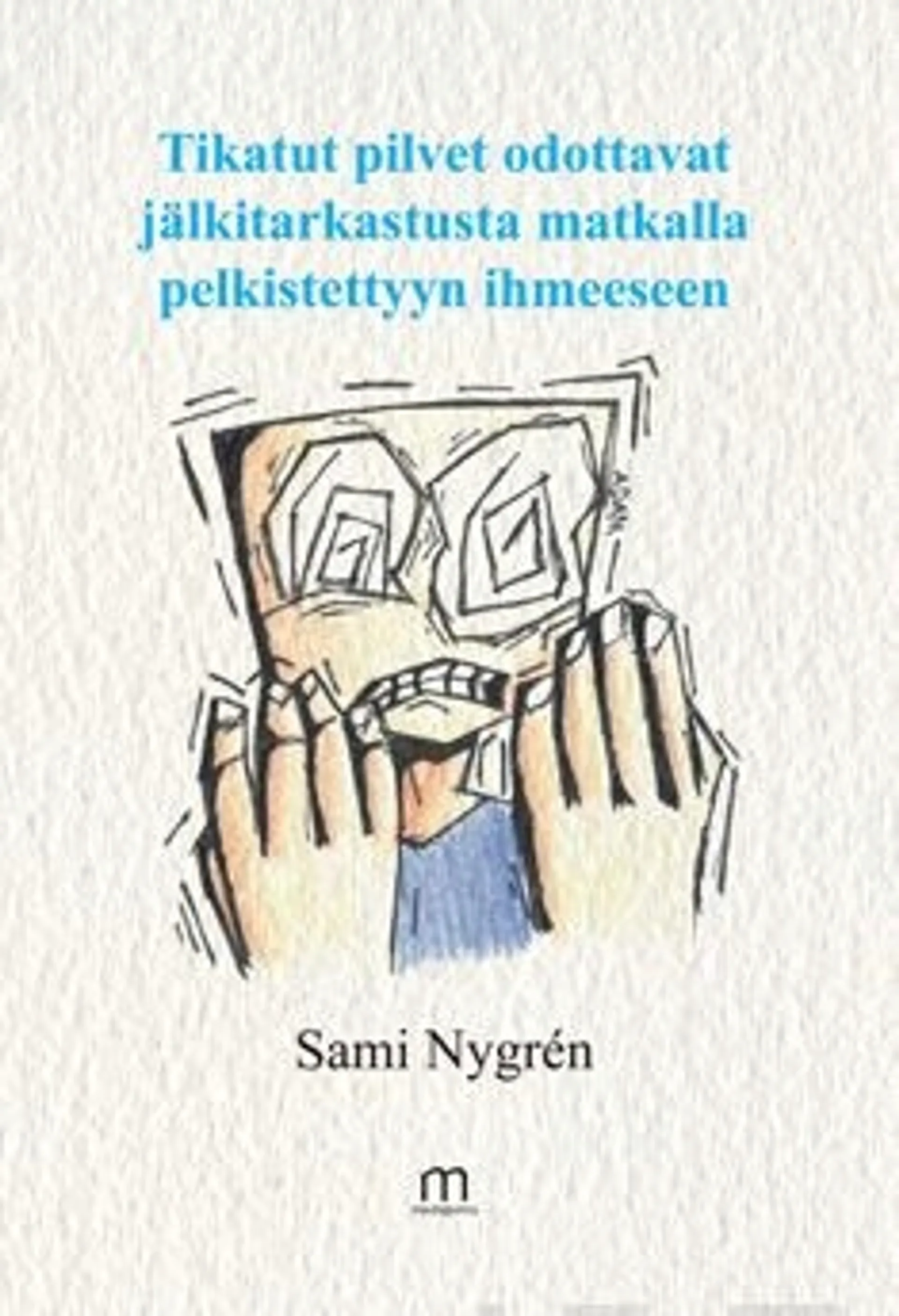 Nygren, Tikatut pilvet odottavat jälkitarkastusta matkalla pelkistettyyn ihmeeseen