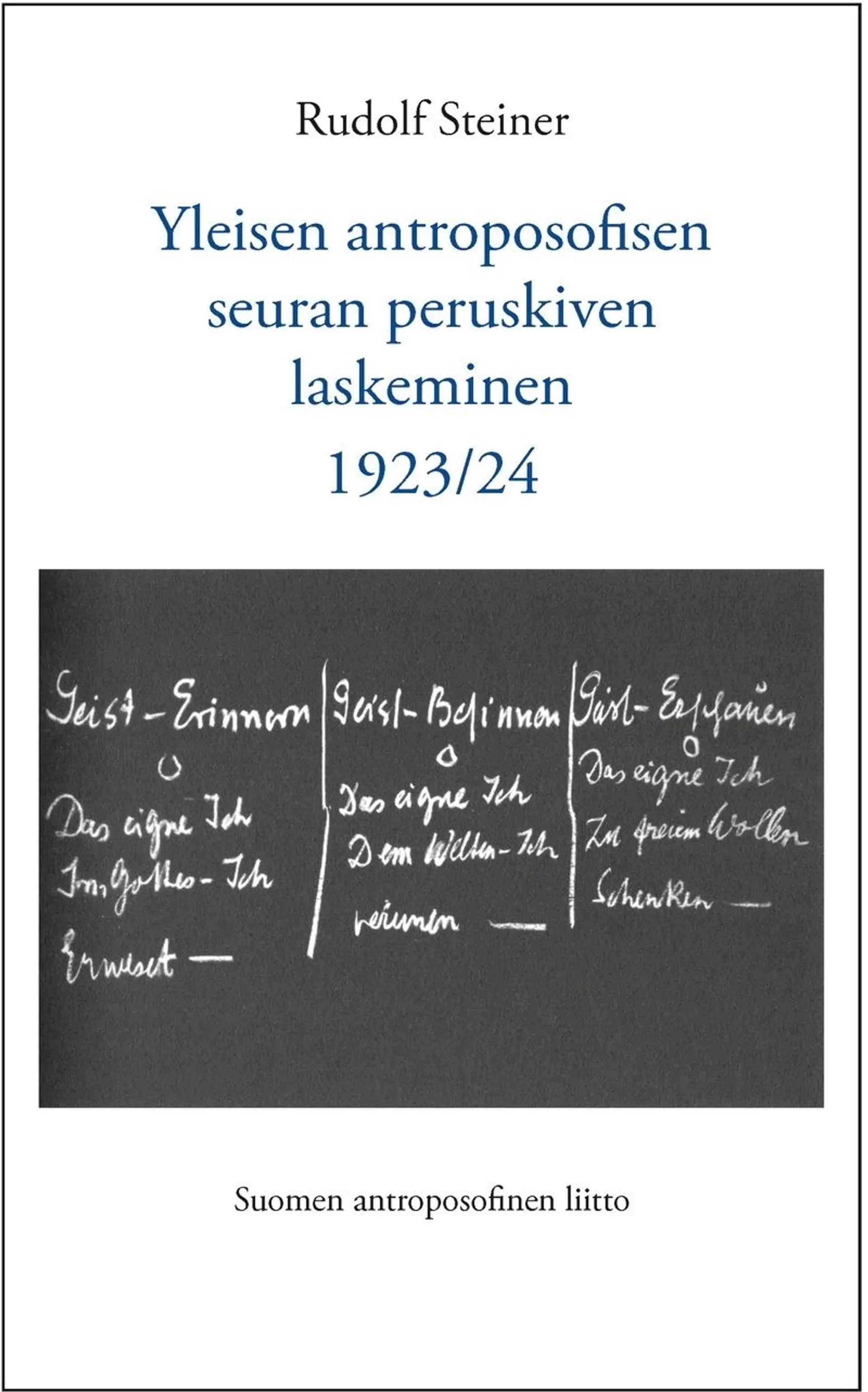 Steiner, Yleisen antroposofisen seuran peruskiven laskeminen - 25. joulukuuta 1923 - 1. tammikuuta 1924