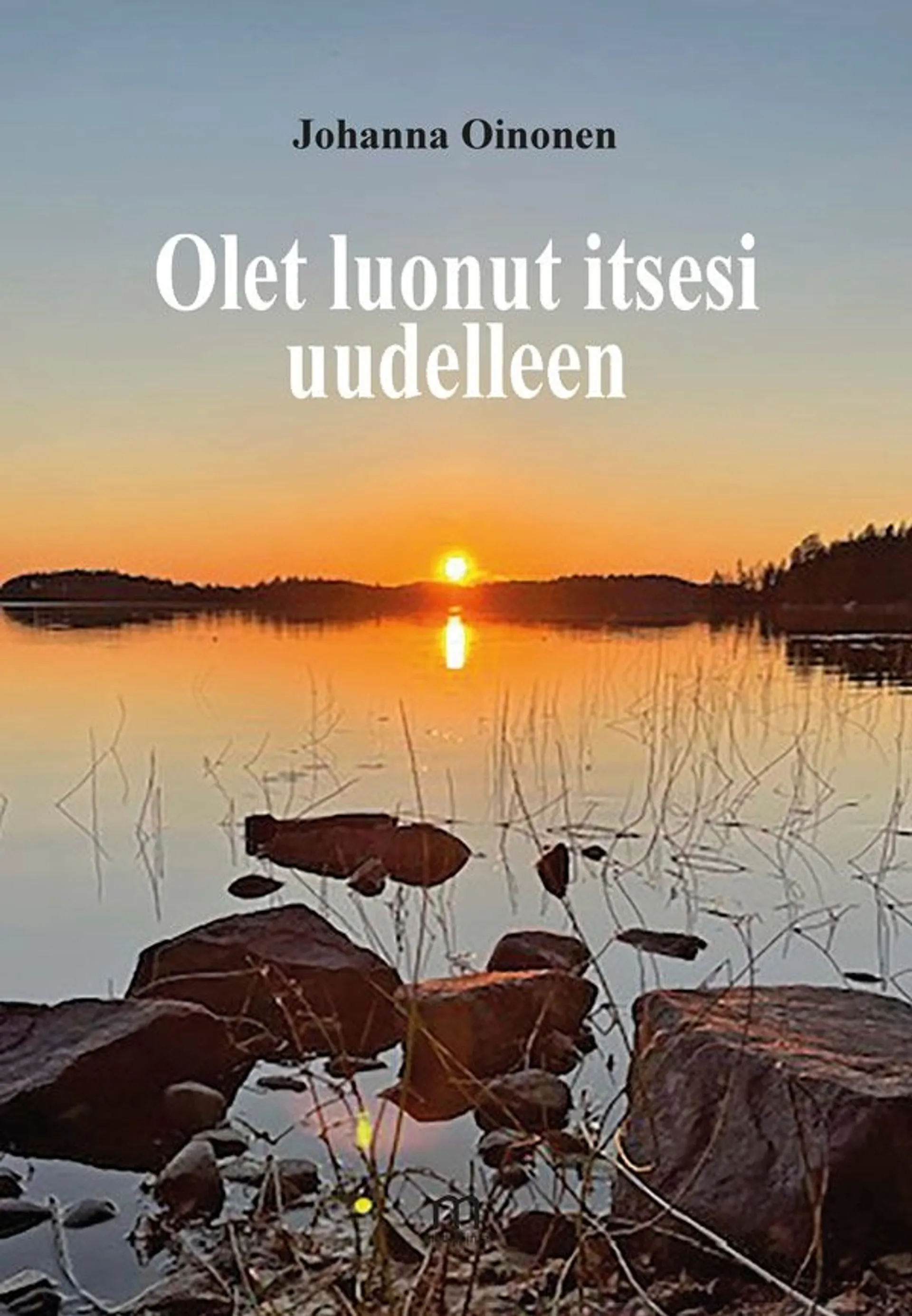 Oinonen, Olet luonut itsesi uudelleen