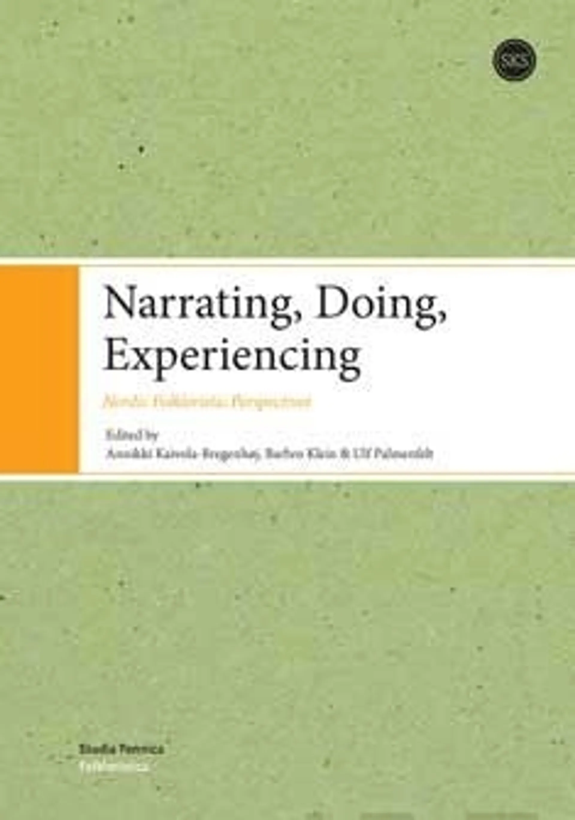 Narrating, Doing, Experiencing - Nordic Folkloristic Perspectives