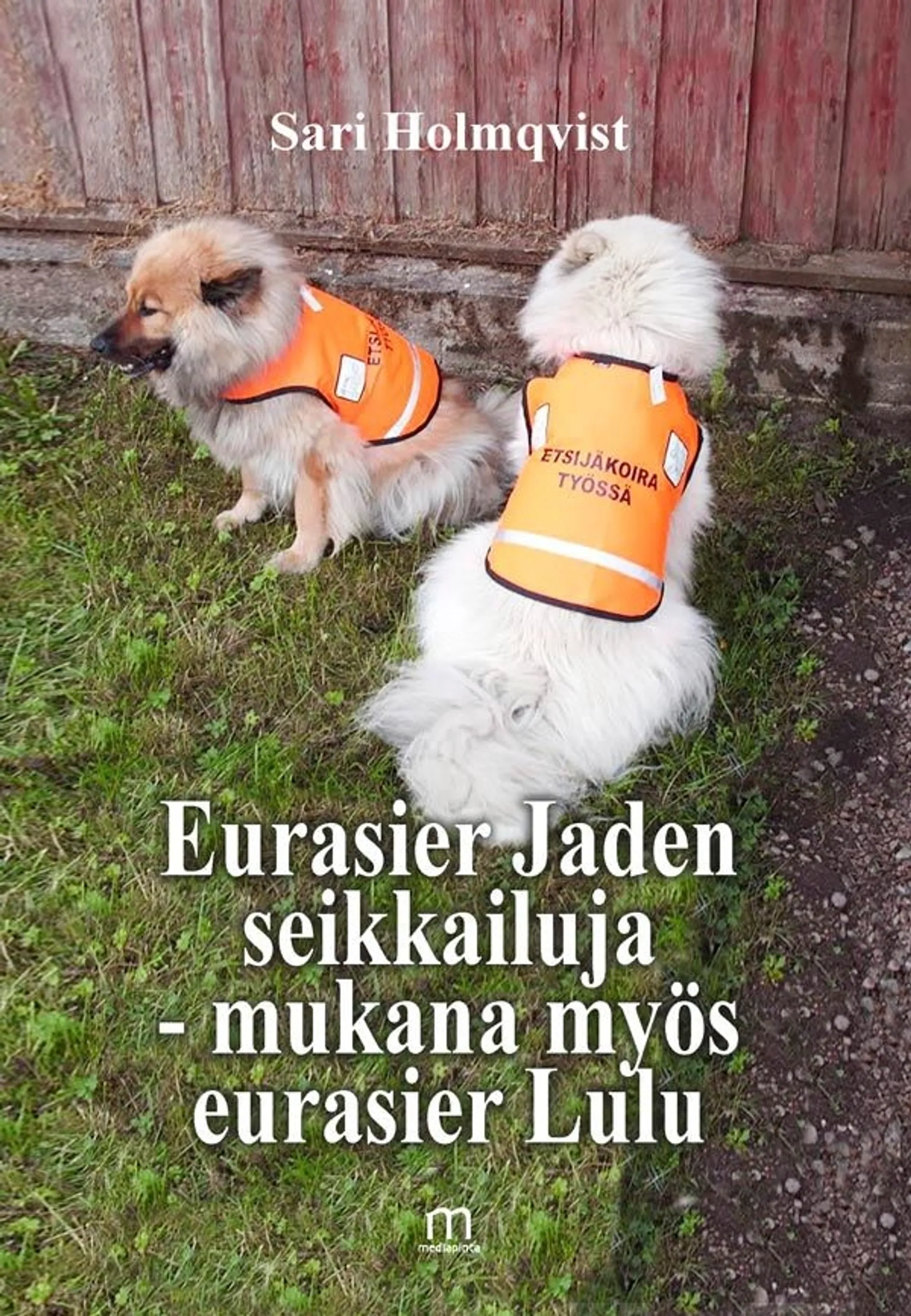 Holmqvist, Eurasier Jaden seikkailuja - mukana myös eurasier Lulu