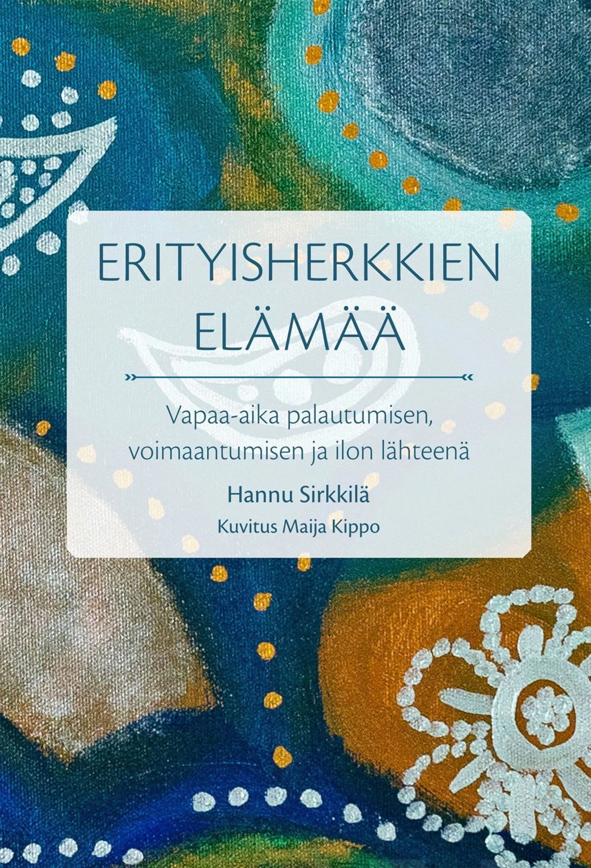 Sirkkilä, Erityisherkkien elämää