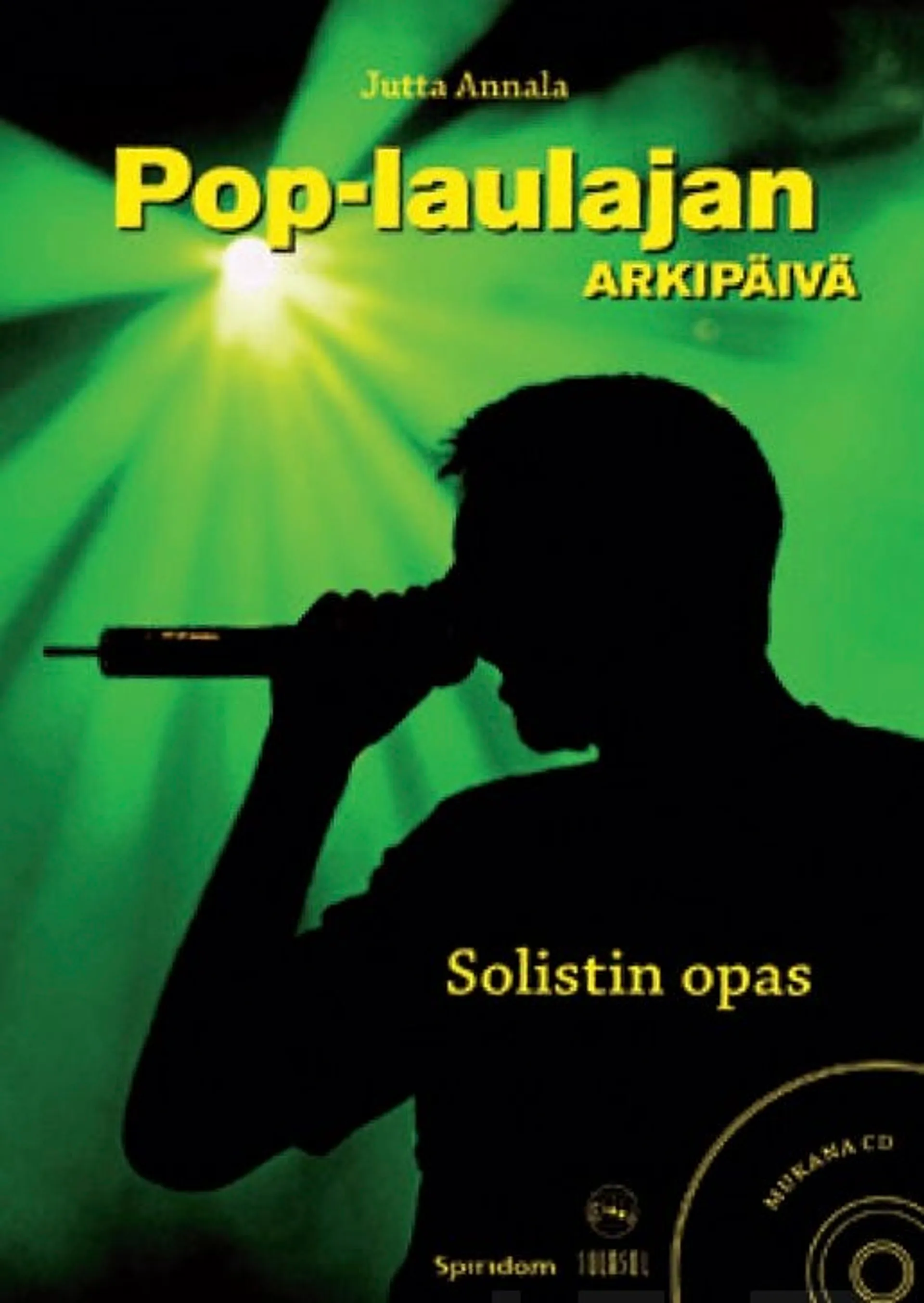 Annala, Pop-laulajan arkipäivä (+cd) - solistin opas