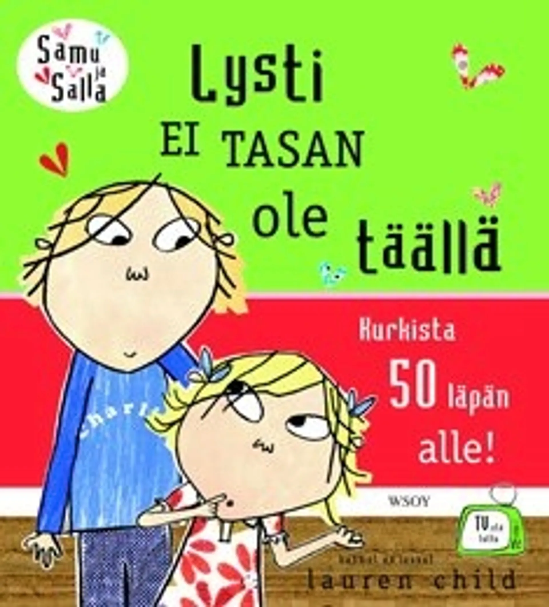 Lysti ei tasan ole täällä