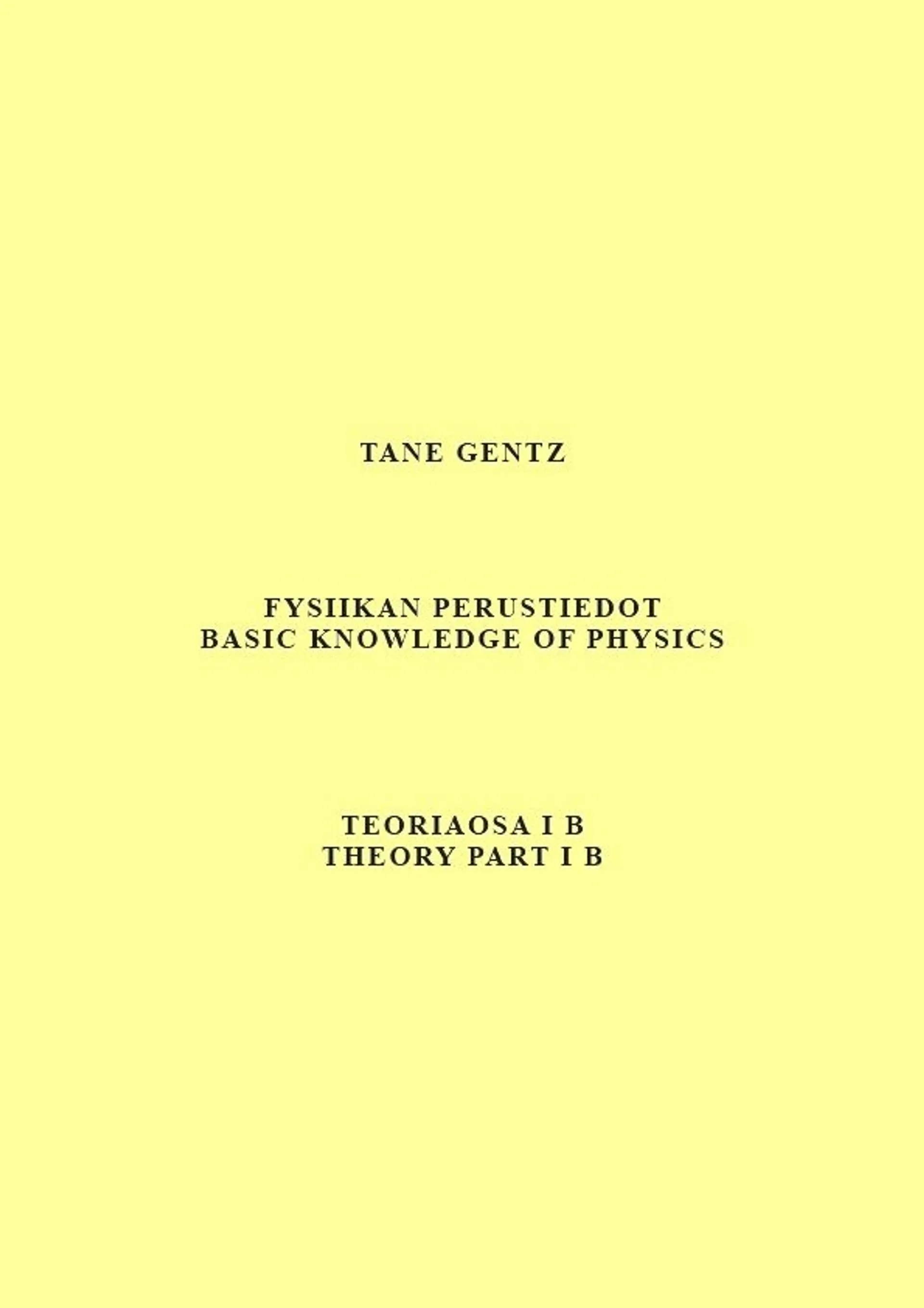 Gentz, Fysiikan perustiedot. Teoriaosa I B - Basic knowledge of physics. Theory part I B