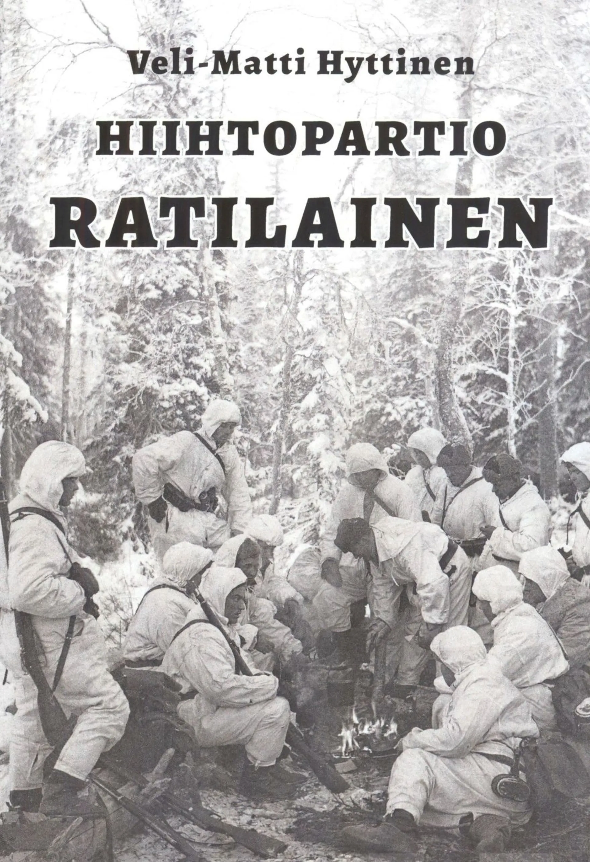 Veli-Matti Hyttinen, Hiihtopartio Ratilainen - Sotaromaani