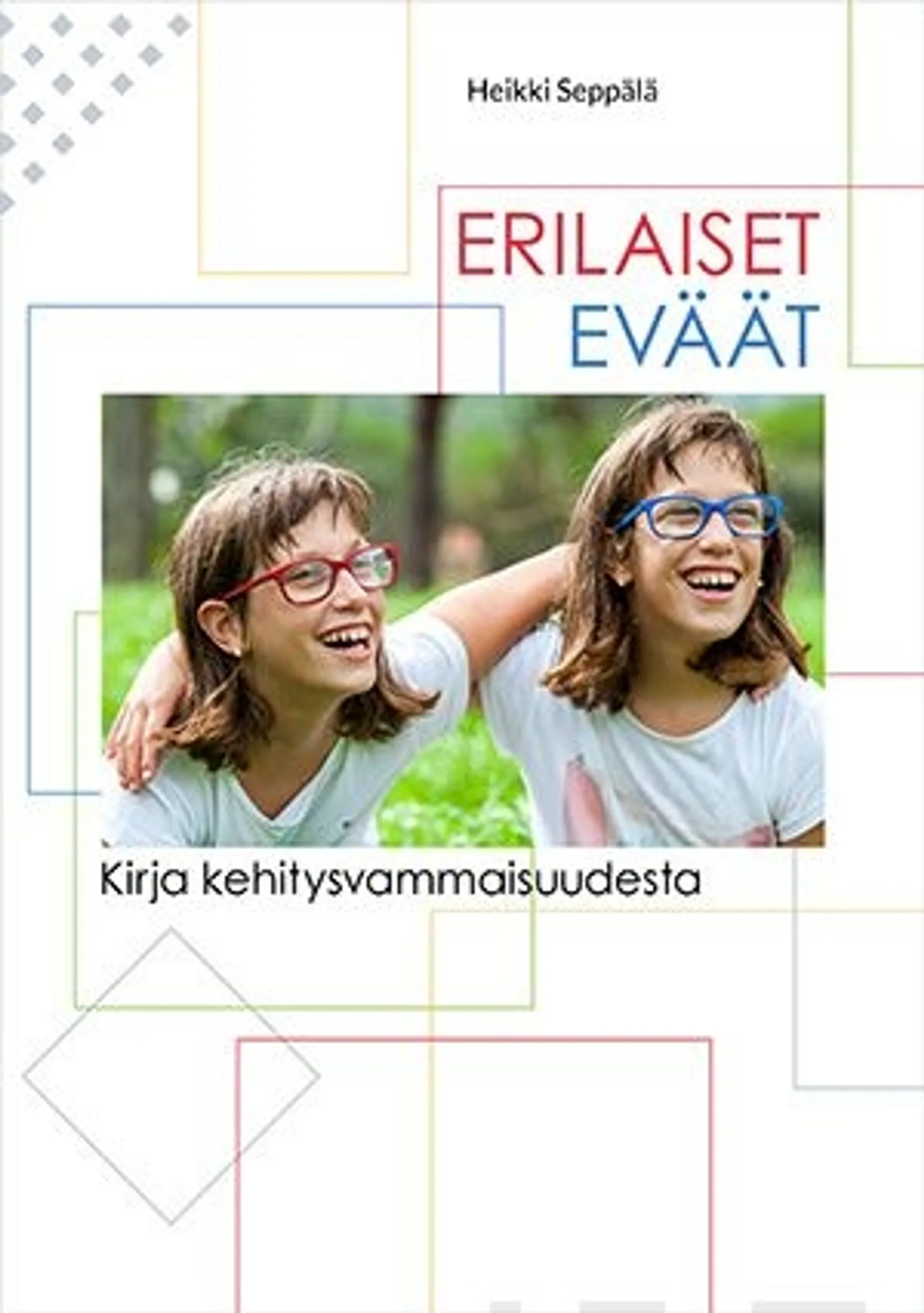 Seppälä, Erilaiset eväät - Kirja kehitysvammaisuudesta