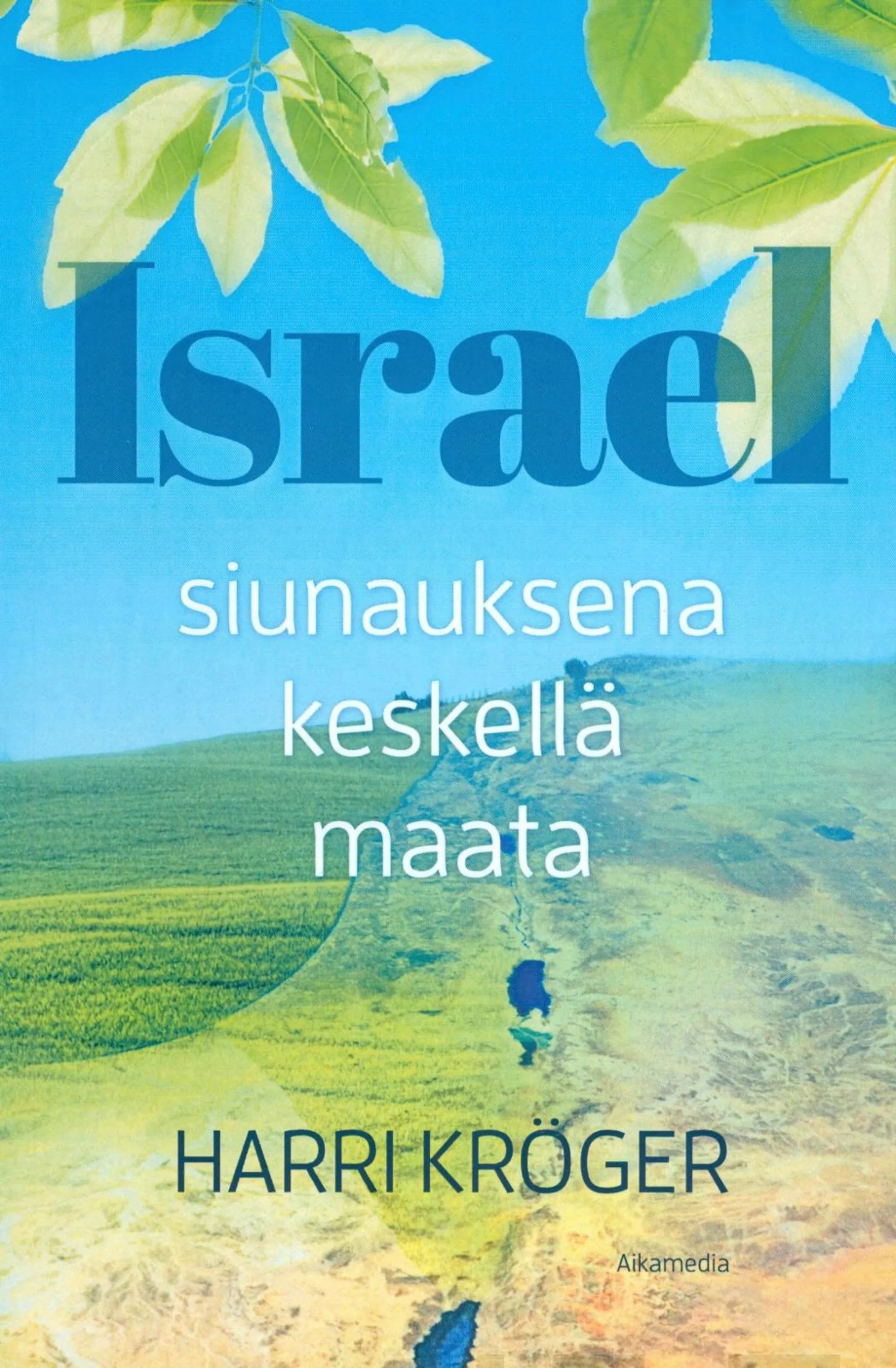 Kröger, Israel - Siunauksena keskellä maata