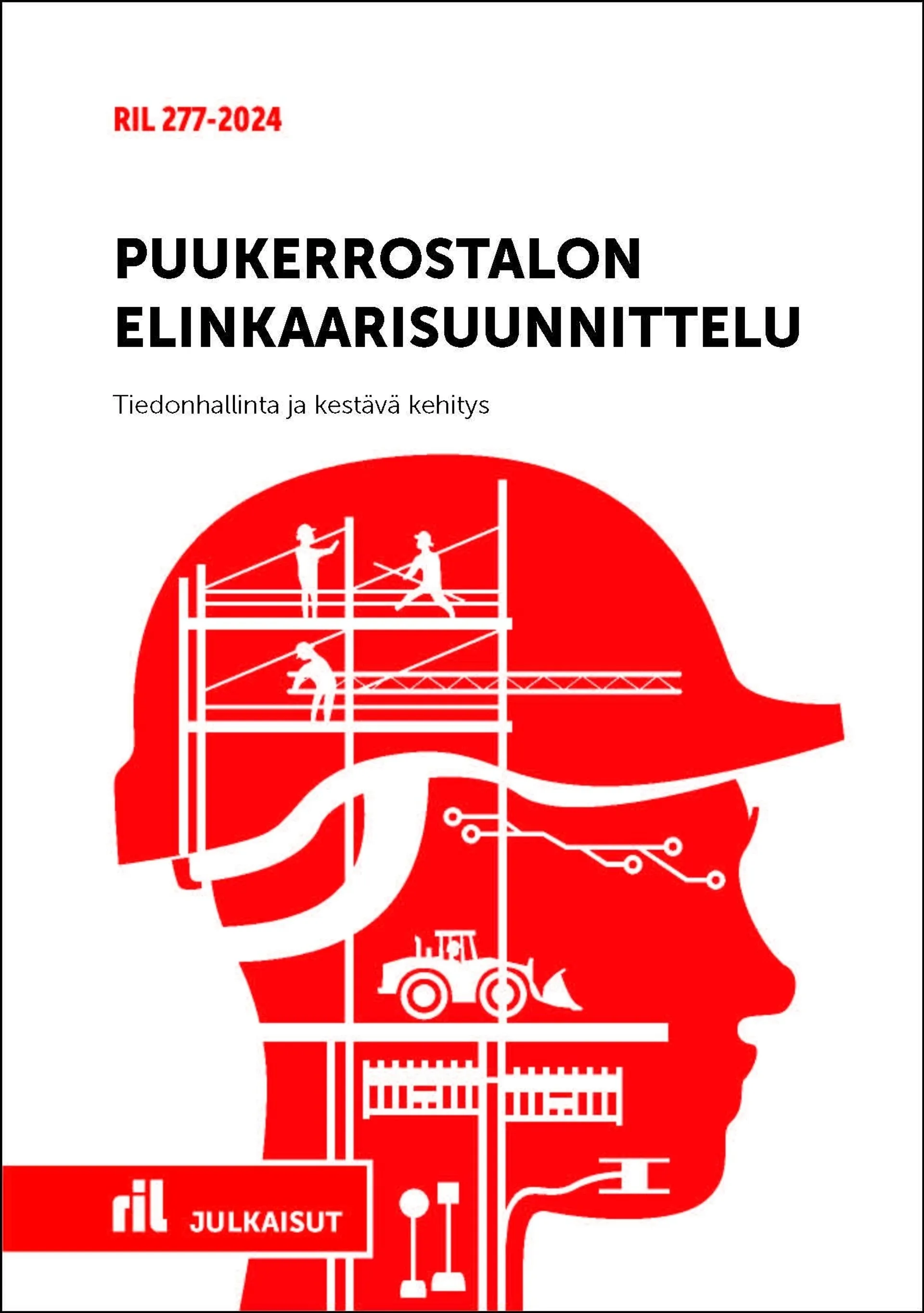 RIL 277-2024 Puukerrostalon elinkaarisuunnittelu - Tiedonhallinta ja kestävä kehitys