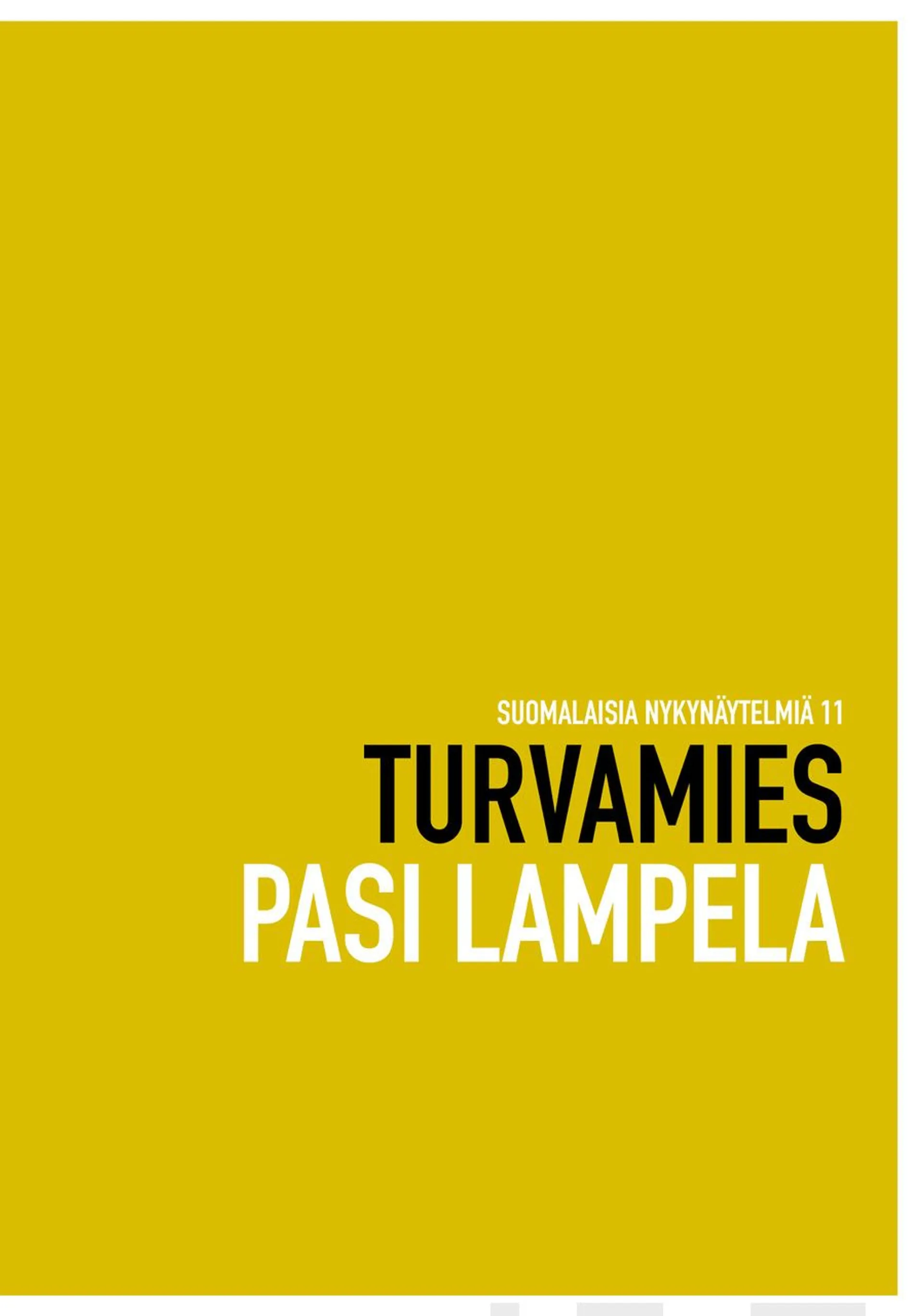 Lampela Pasi, Turvamies - Näytelmä