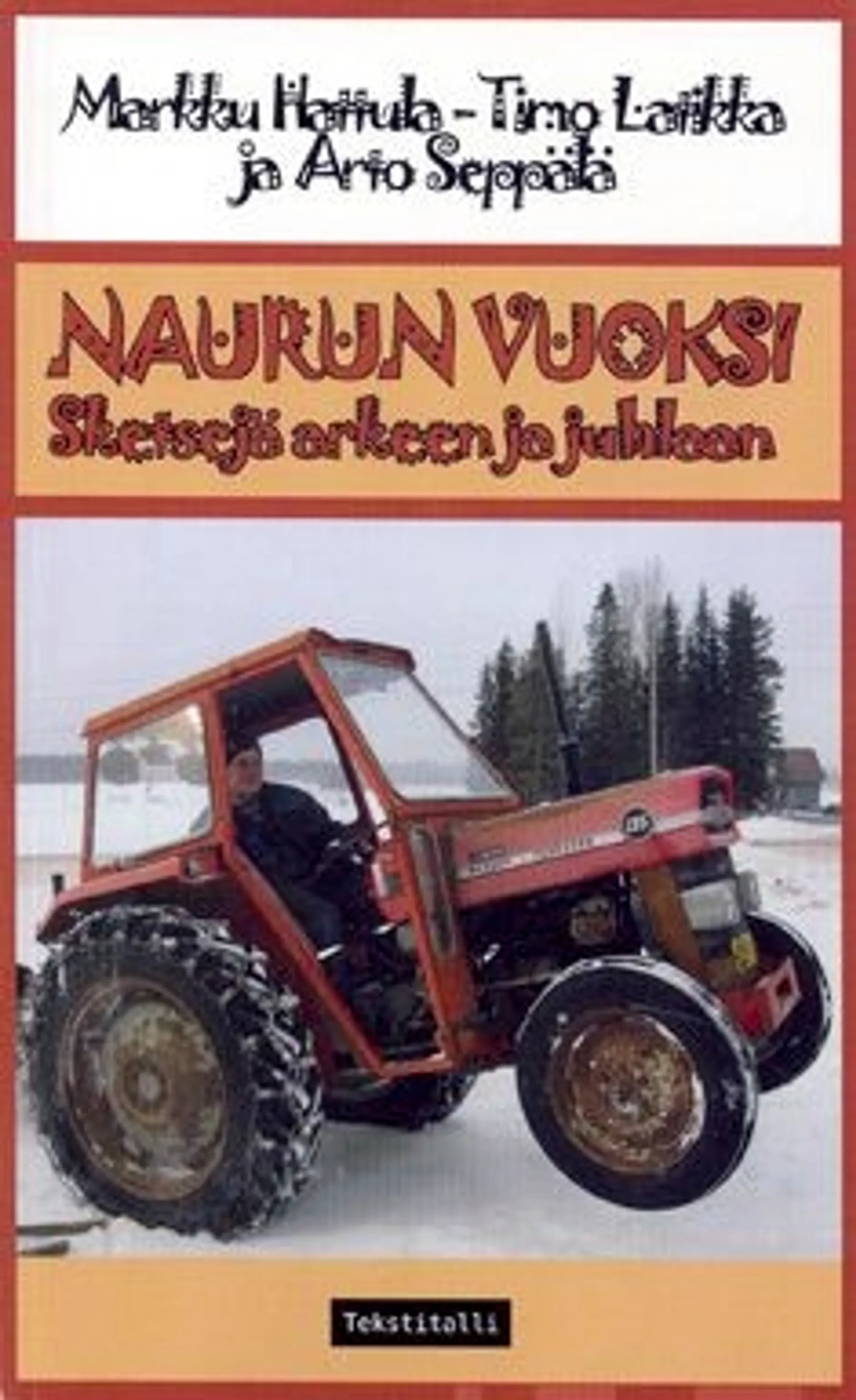 Hattula, Naurun vuoksi - sketsejä arkeen ja juhlaan