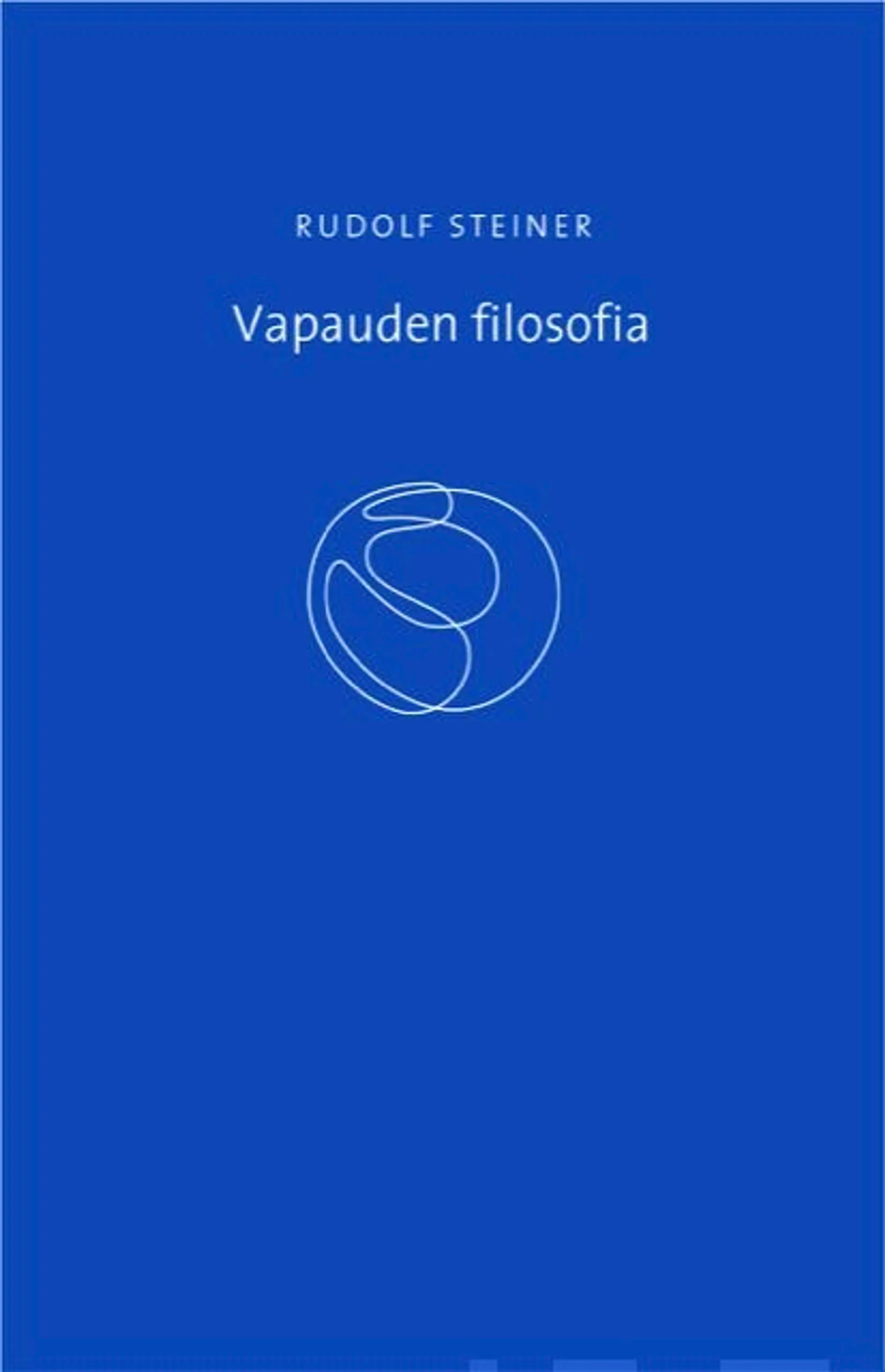 Steiner, Vapauden filosofia - Nykyaikaisen maailmankatsomuksen peruspiirteitä