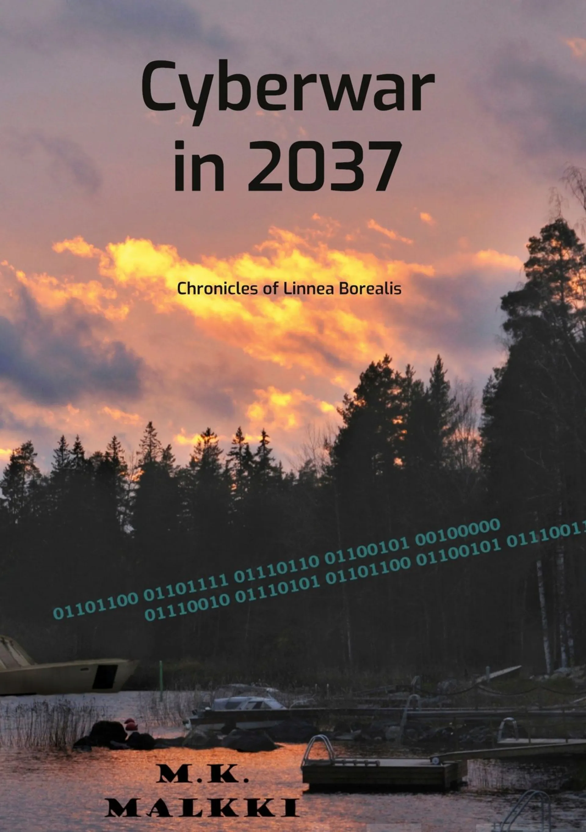 Malkki, Cyberwar in 2037 - Chronicles of Linnea Borealis. Part 2