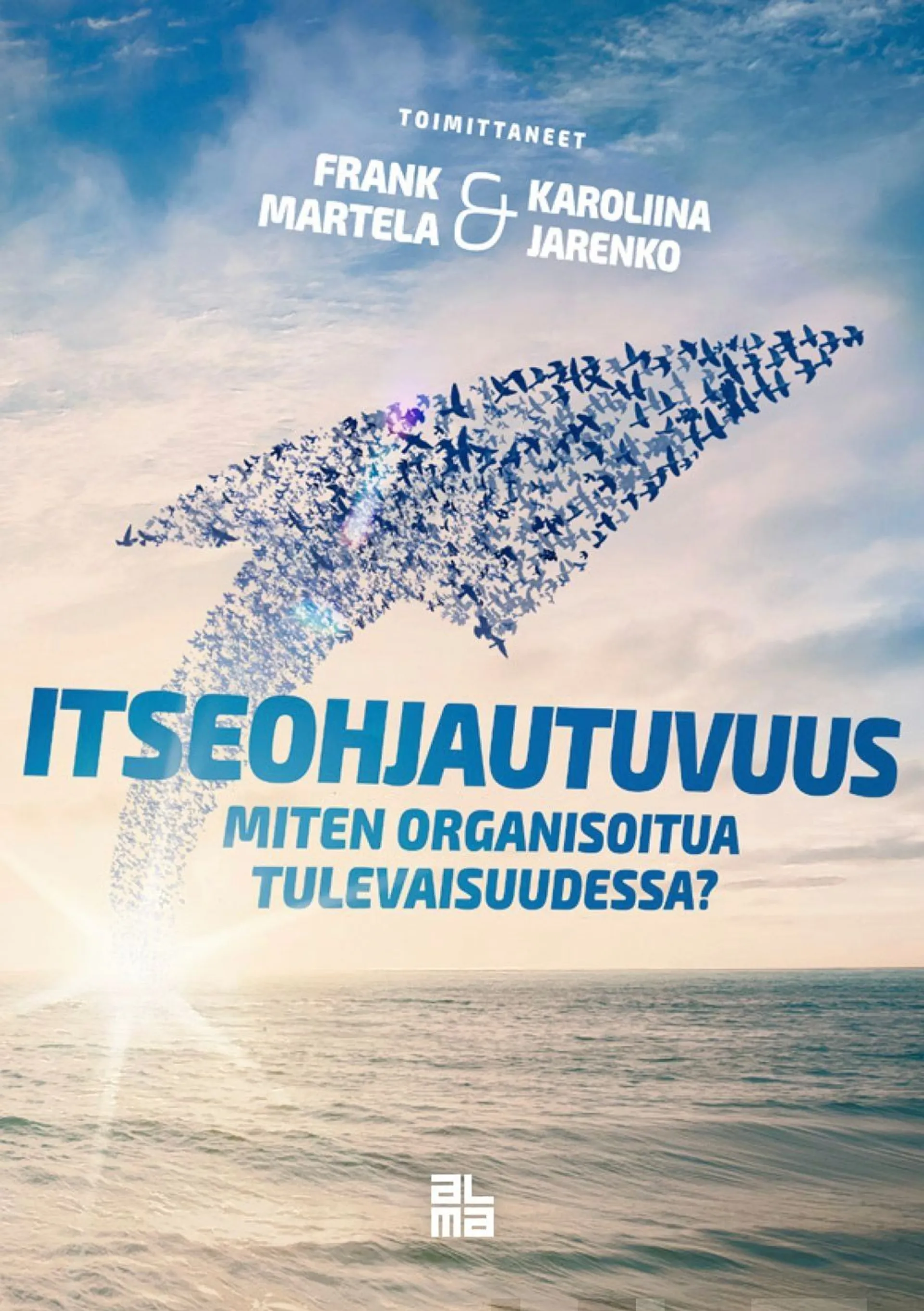 Martela, Itseohjautuvuus - Miten organisoitua tulevaisuudessa?