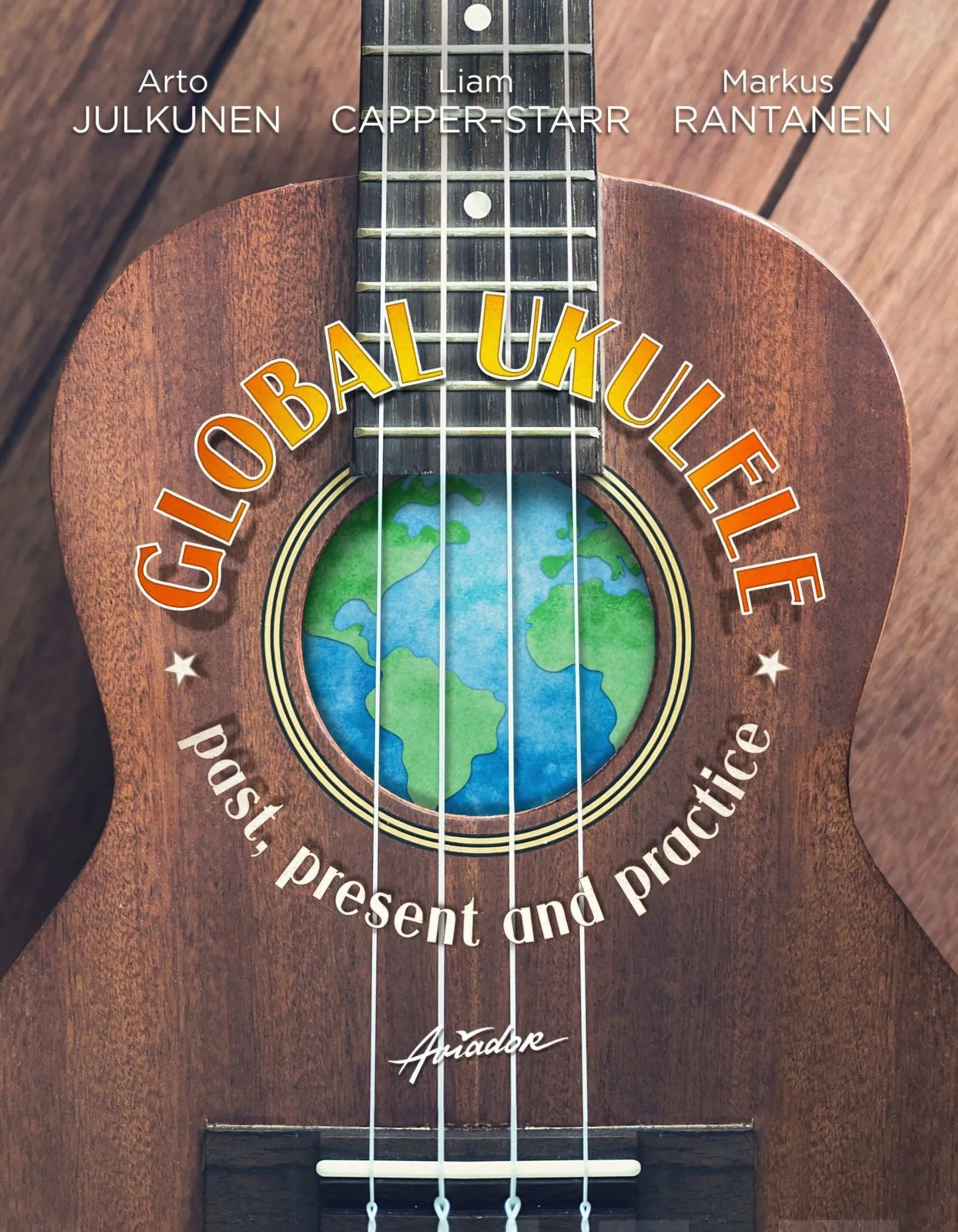 Julkunen, Global Ukulele - Past, Present & Practice