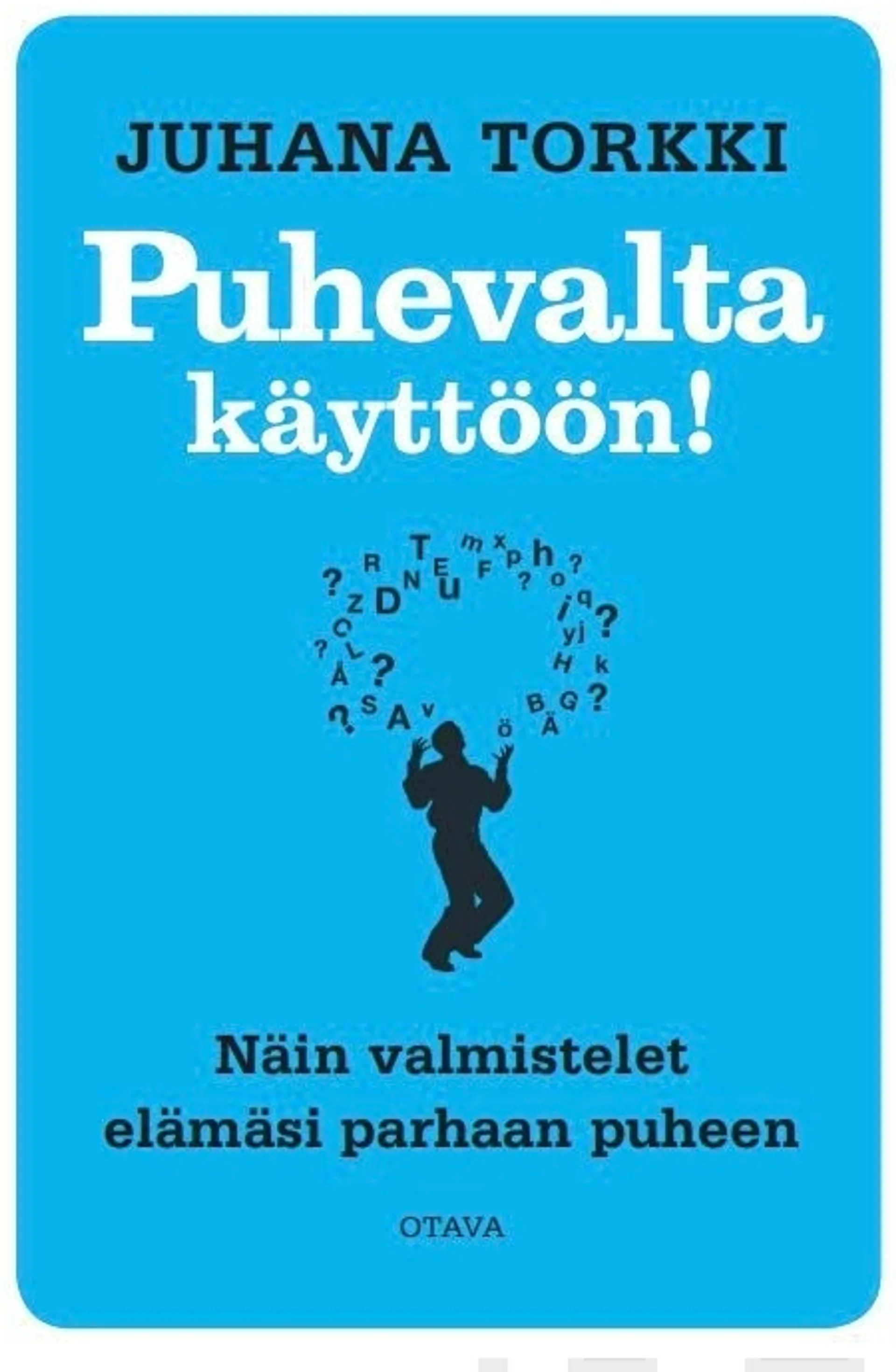 Torkki, Puhevalta käyttöön! - Näin valmistelet elämäsi parhaan puheen