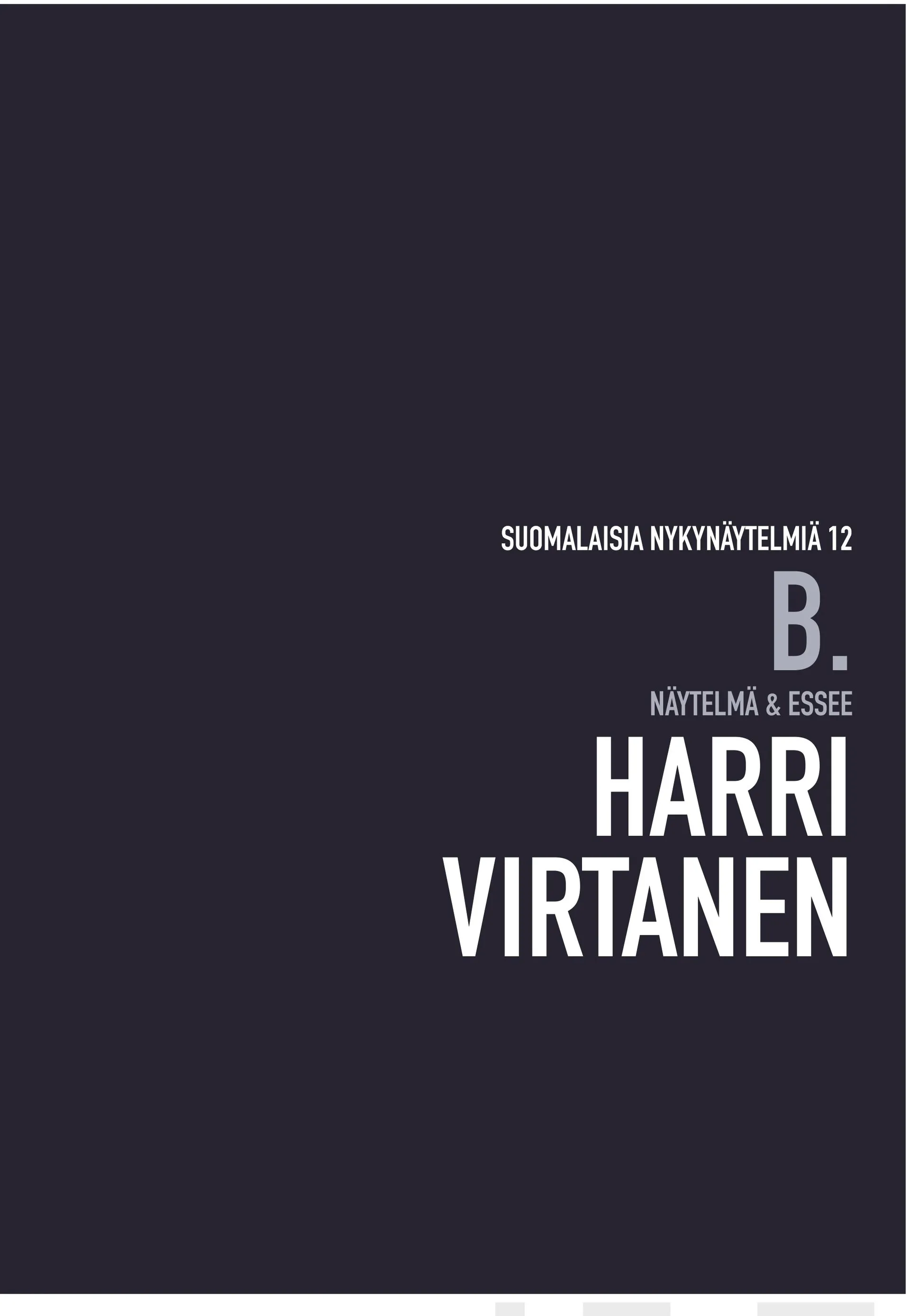 Virtanen, b. - näytelmä & essee