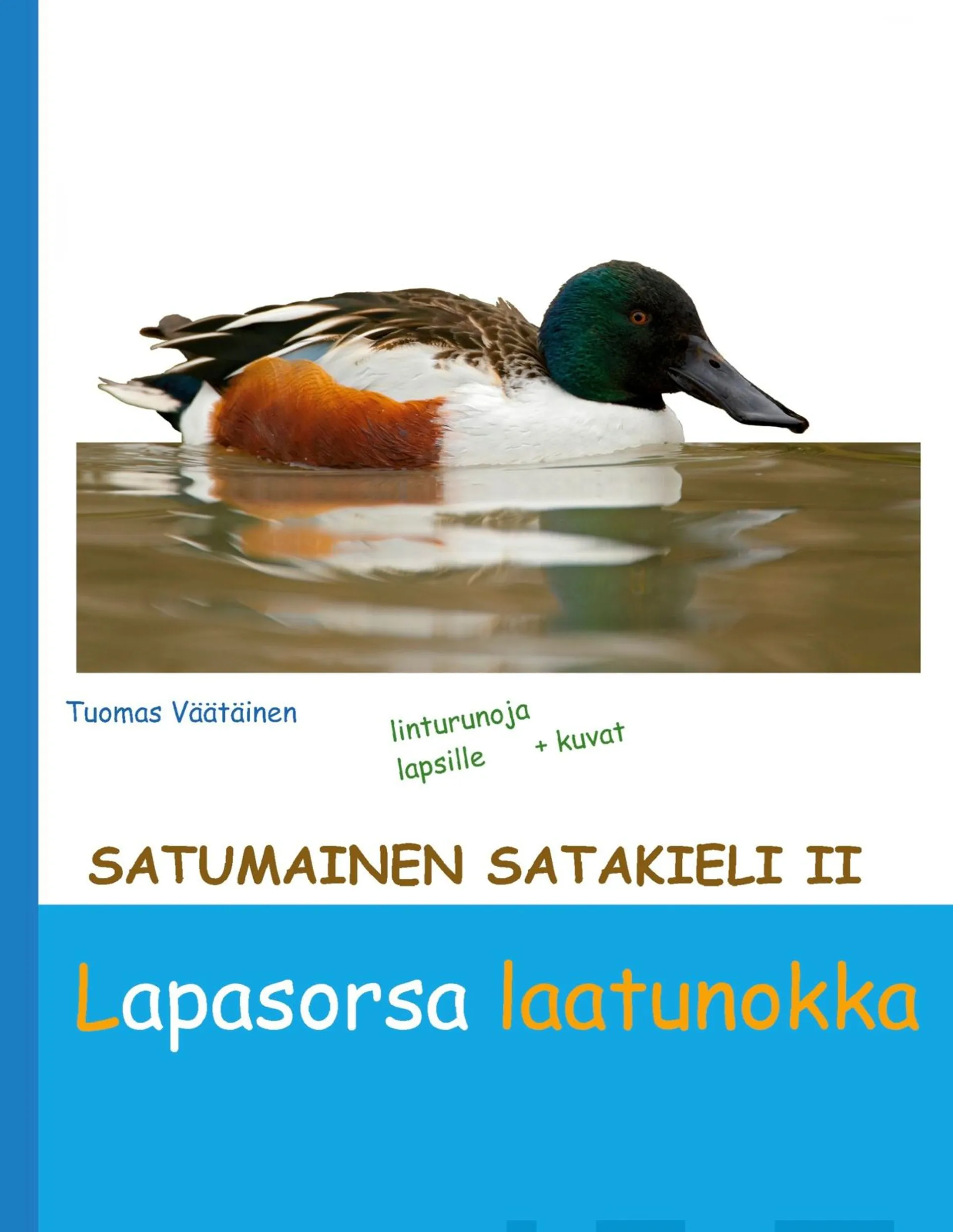 Väätäinen, Satumainen satakieli II Lapasorsa laatunokka