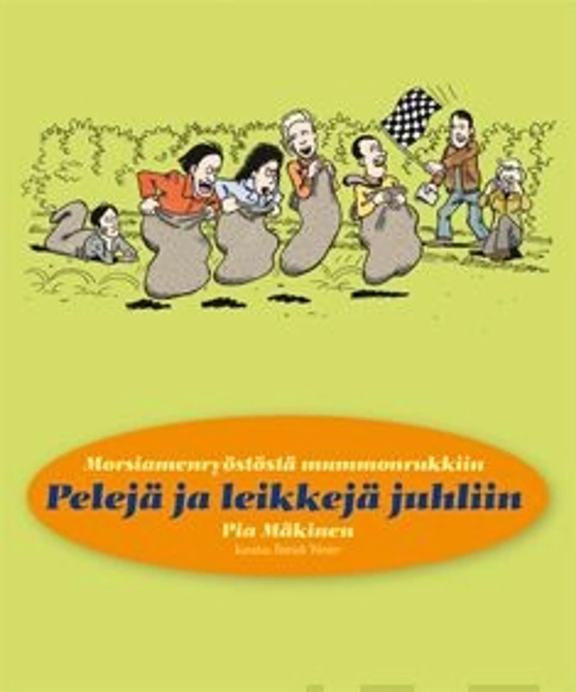 Mäkinen, Pelejä ja leikkejä juhliin - morsiamenryöstöstä mummonrukkiin