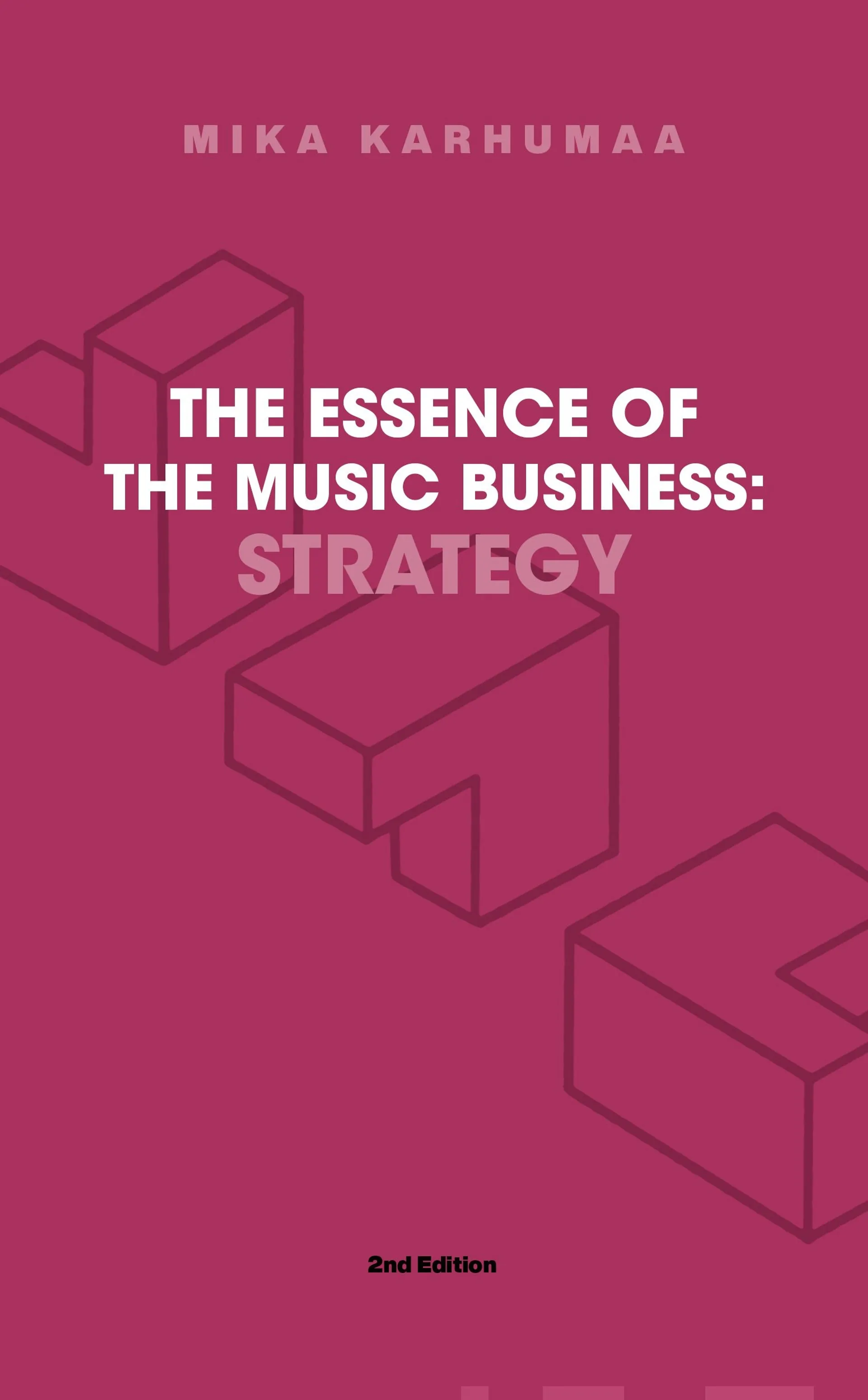 Karhumaa, The Essence of the Music Business - Strategy