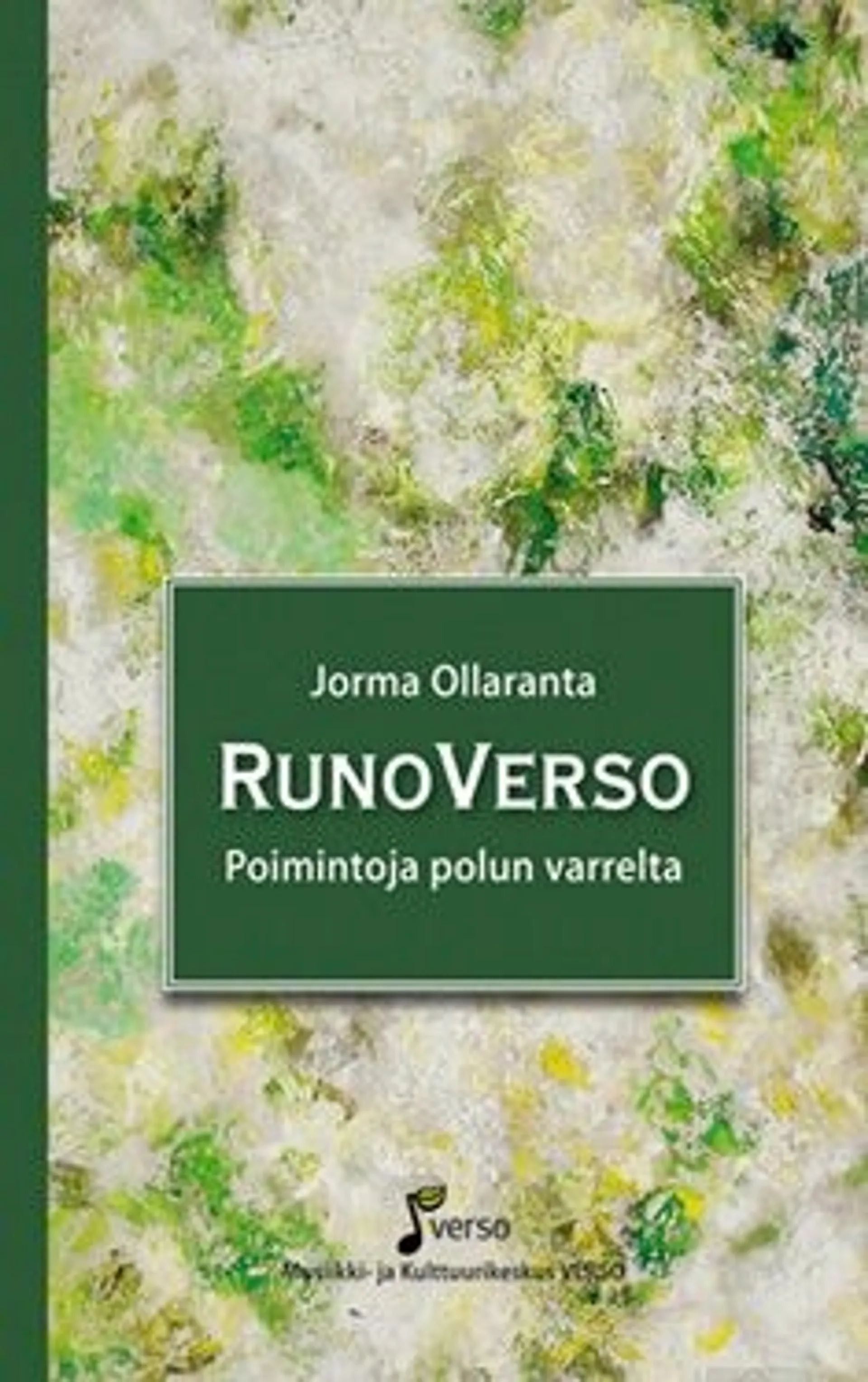 Ollaranta, Runoverso - poimintoja polun varrelta