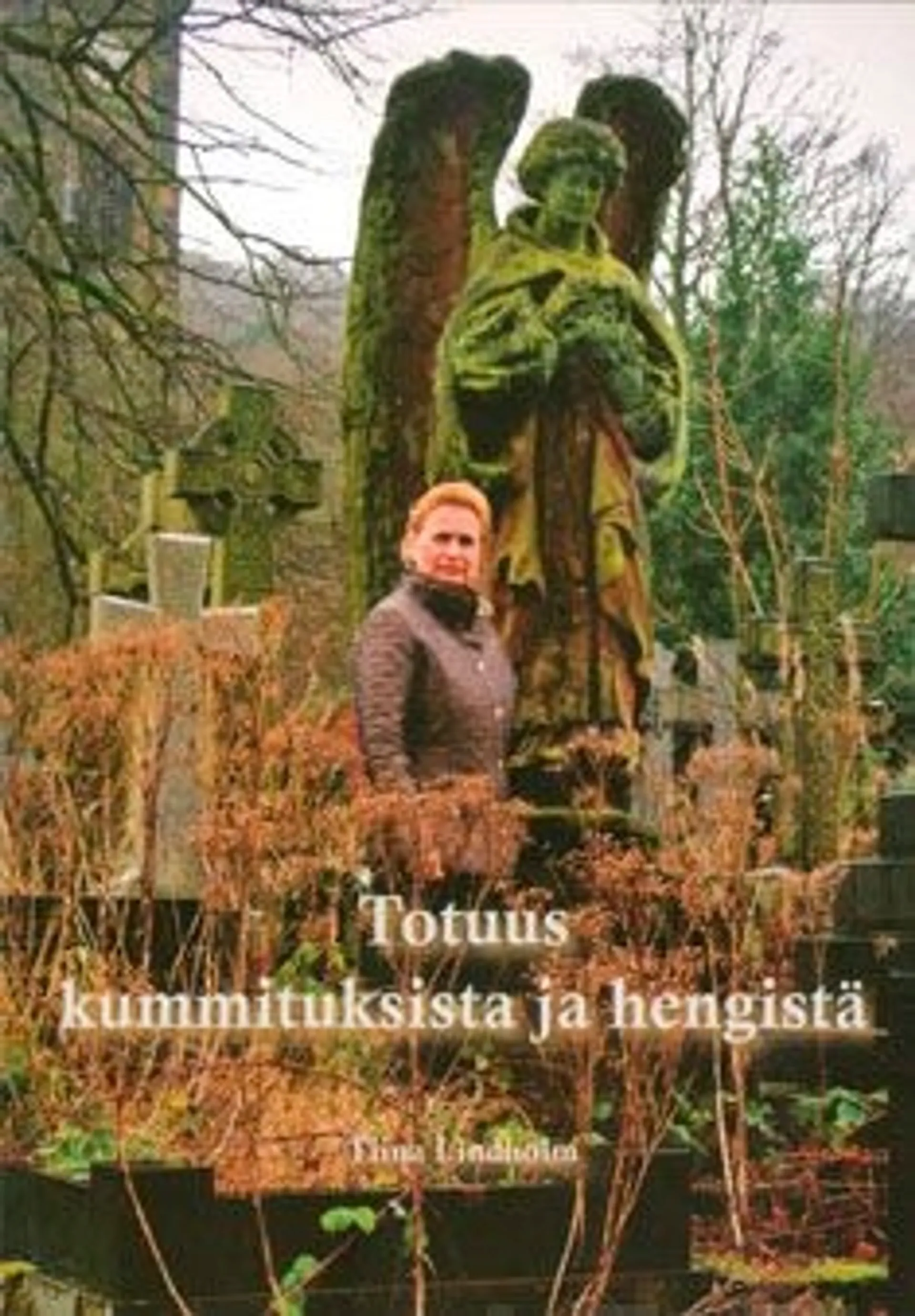 Lindholm, Totuus kummituksista ja hengistä