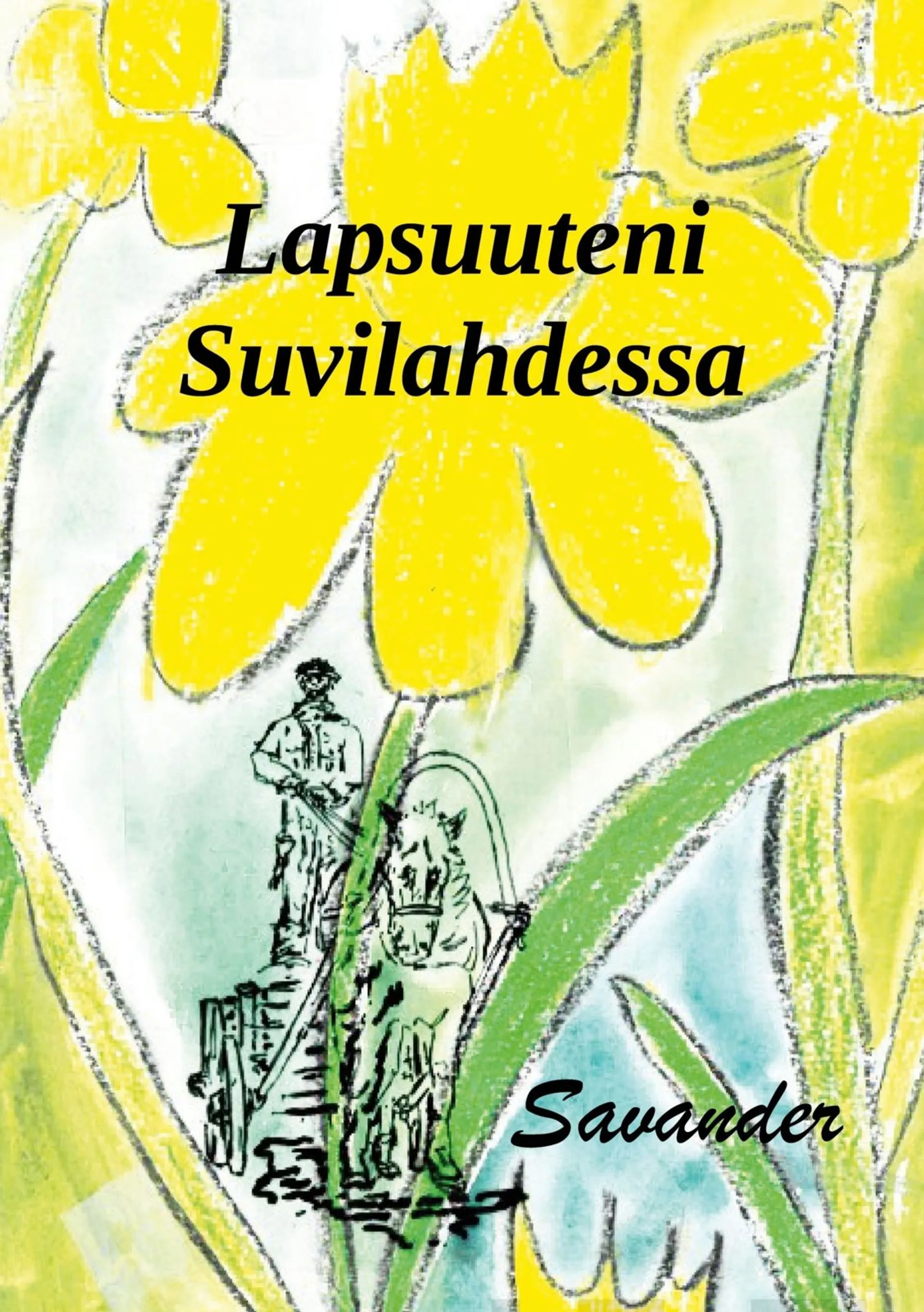 Savinainen, Lapsuuteni Suvilahdessa