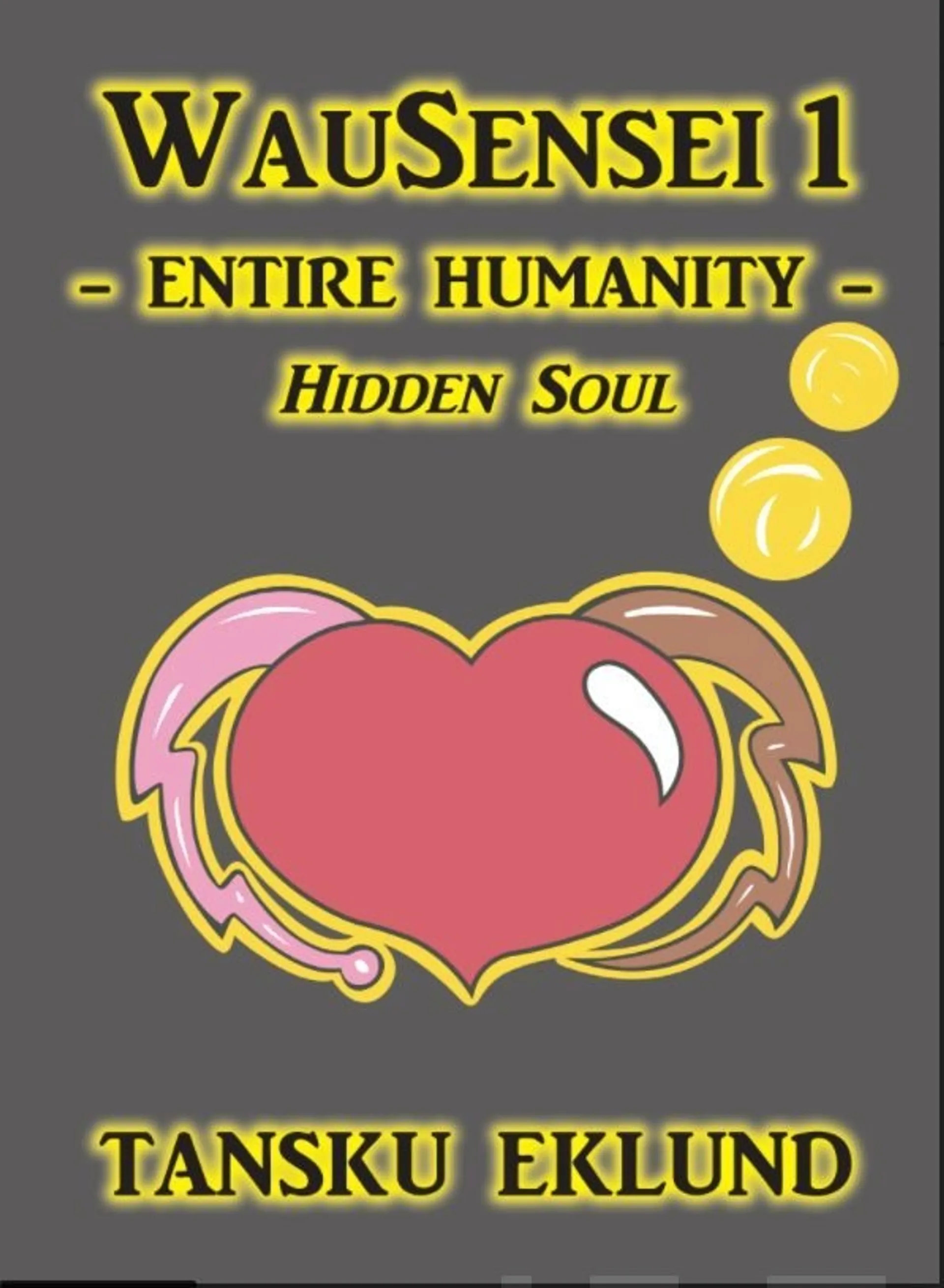 Eklund, WAUSENSEI 1 (englanninkielinen) - Entire Humanity- Hidden Soul