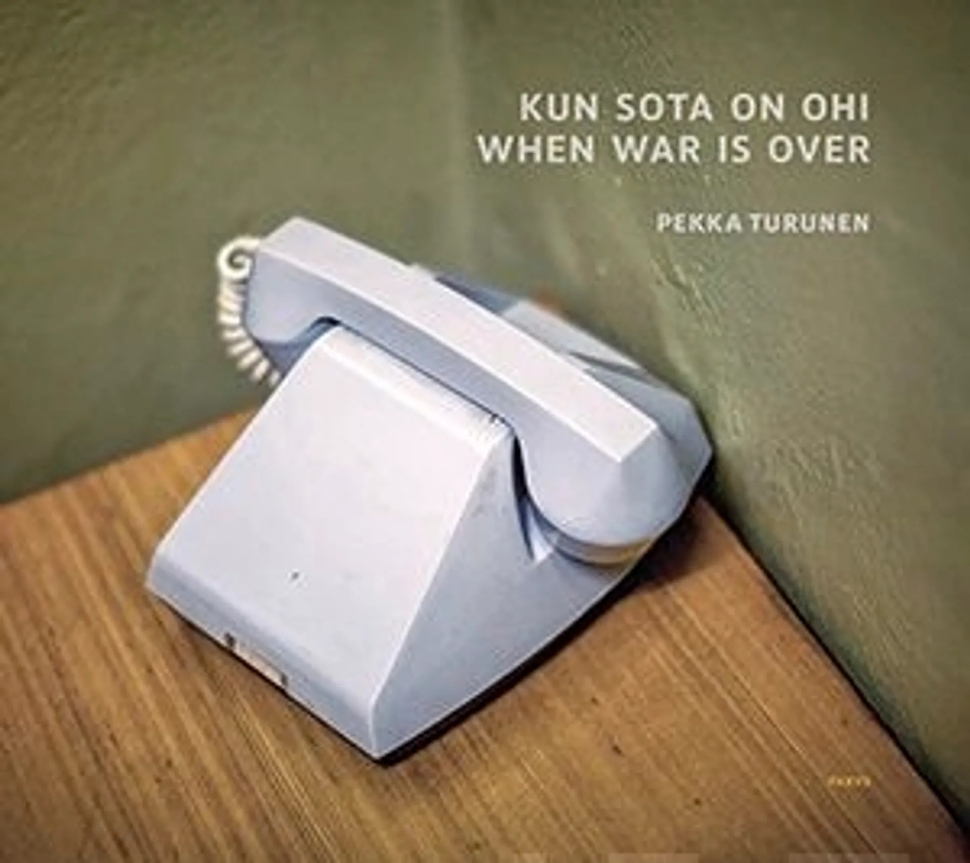 Heikka, Kun sota on ohi – When War Is Over - Pekka Turunen