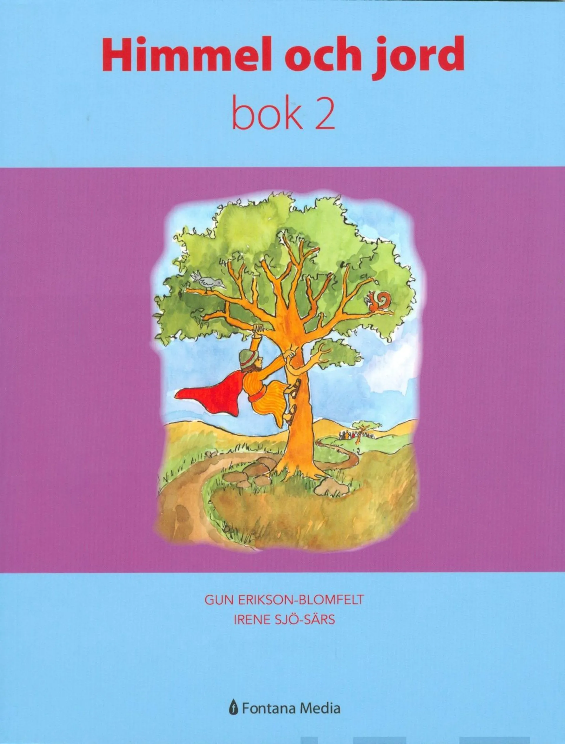 Erikson-Blomfelt, Himmel och jord - Bok 2