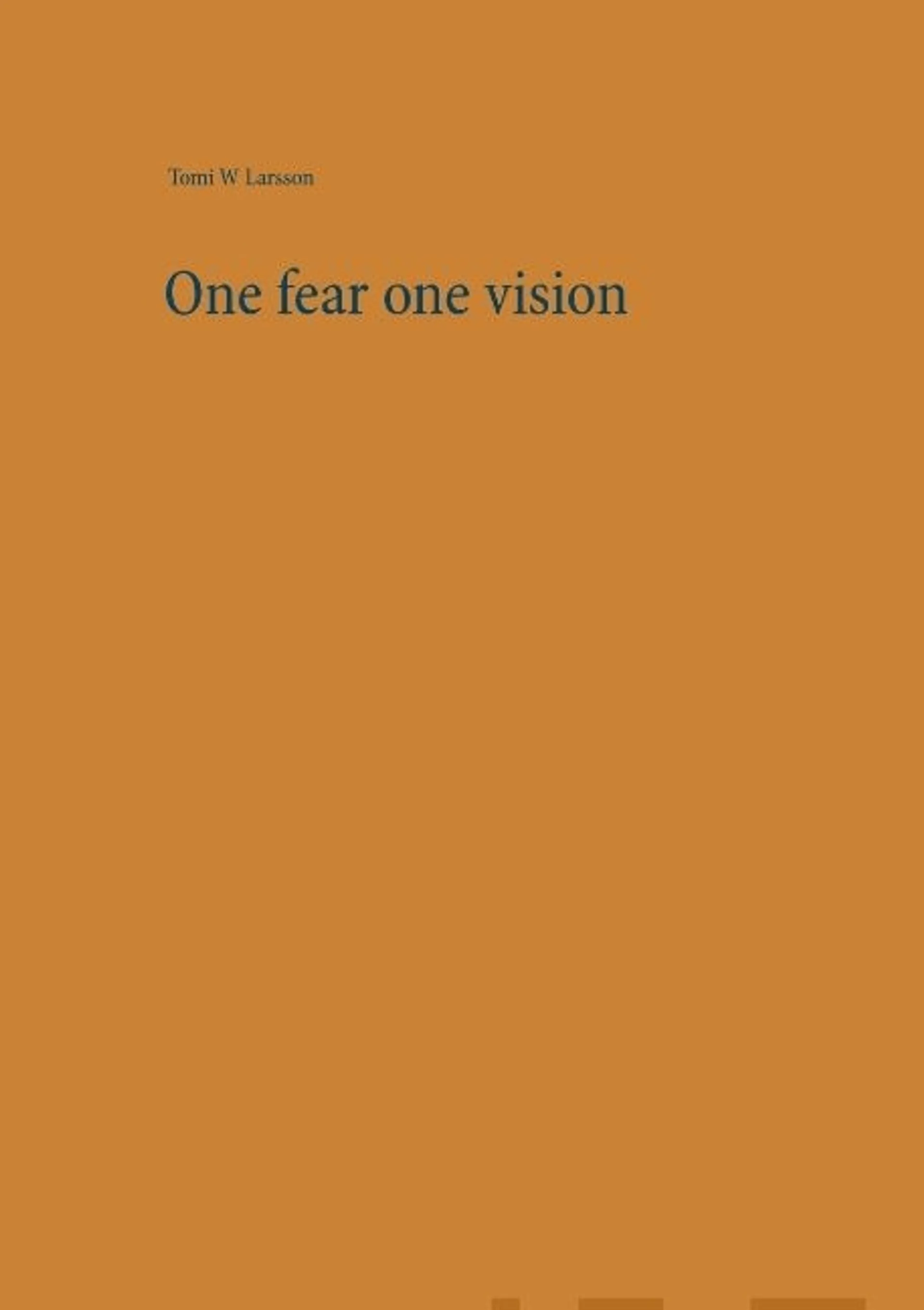 Larsson, One fear one vision