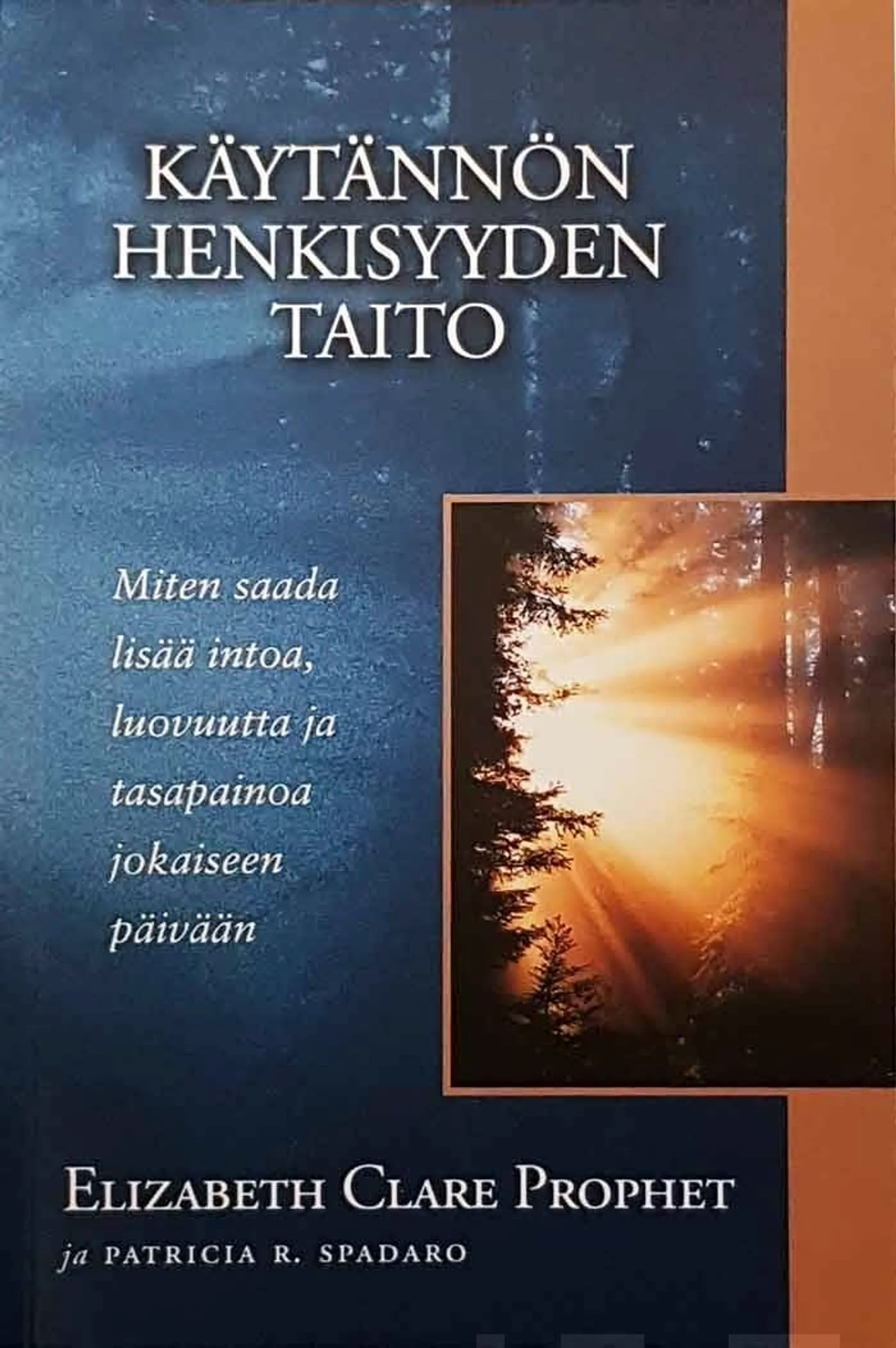 Prophet, Käytännön henkisyyden taito - Miten saada lisää intoa, luovuutta ja tasapainoa jokaiseen päivään