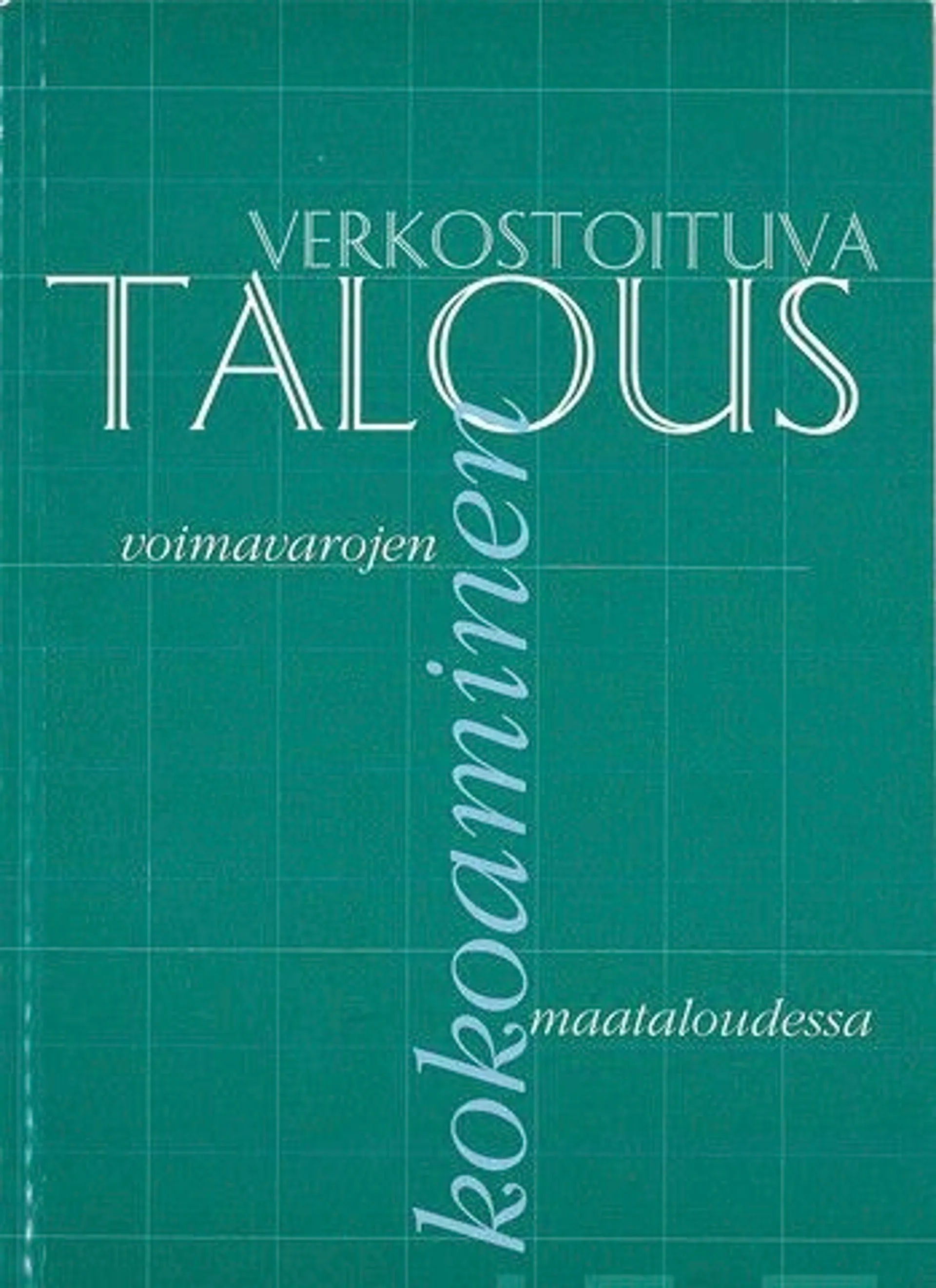 Verkostoituva talous - Voimavarojen kokoaminen maataloudessa