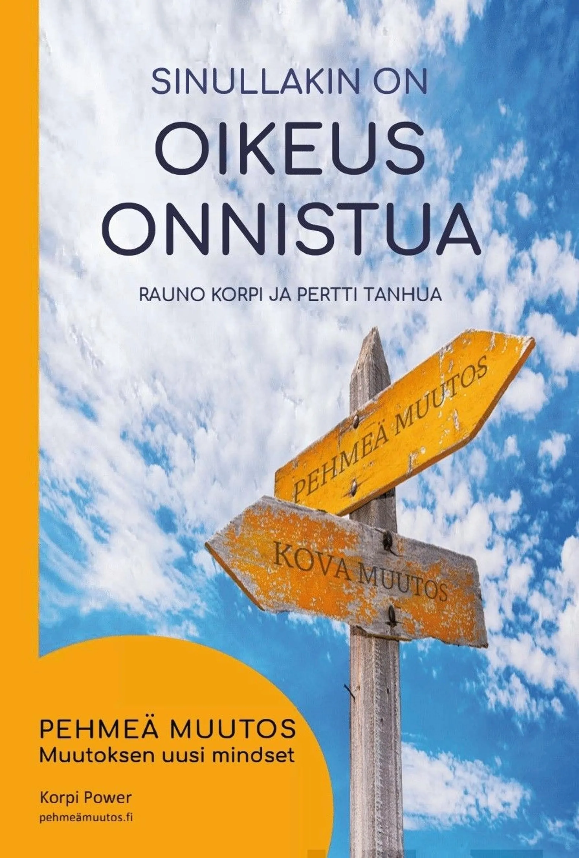 Korpi, Sinullakin on oikeus onnistua - Pehmeä muutos