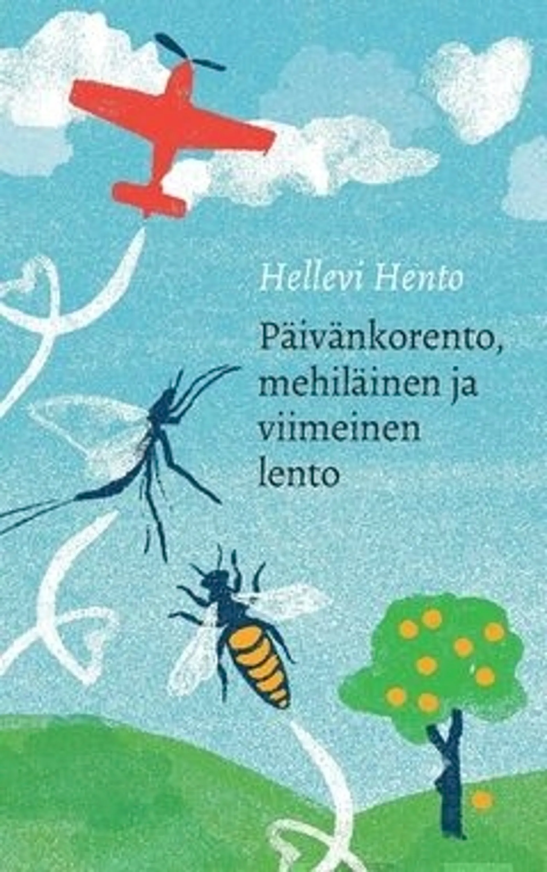 Hento, Päivänkorento, mehiläinen ja viimeinen lento