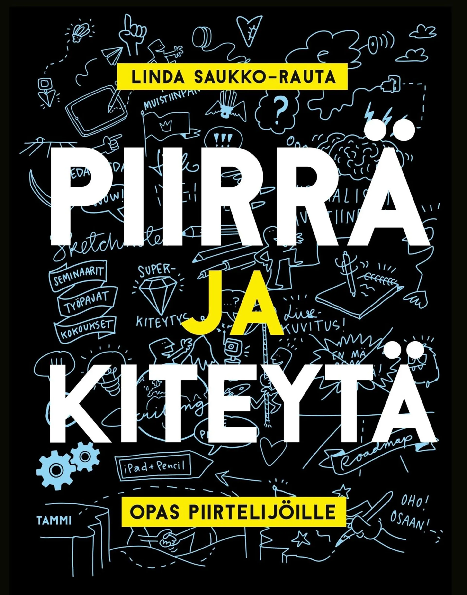 Saukko-Rauta, Piirrä ja kiteytä - Opas piirtelijöille