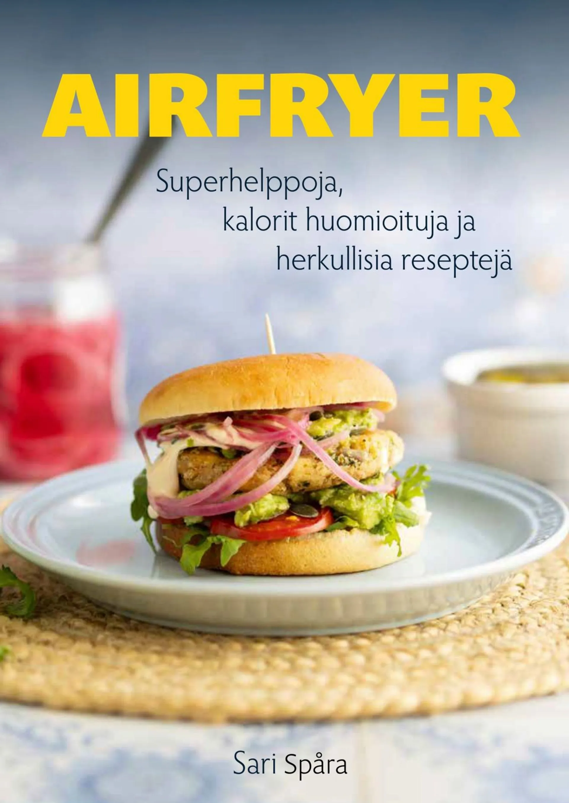 Spåra, Airfryer - Superhelppoja, kalorit huomioituja ja herkullisia reseptejä