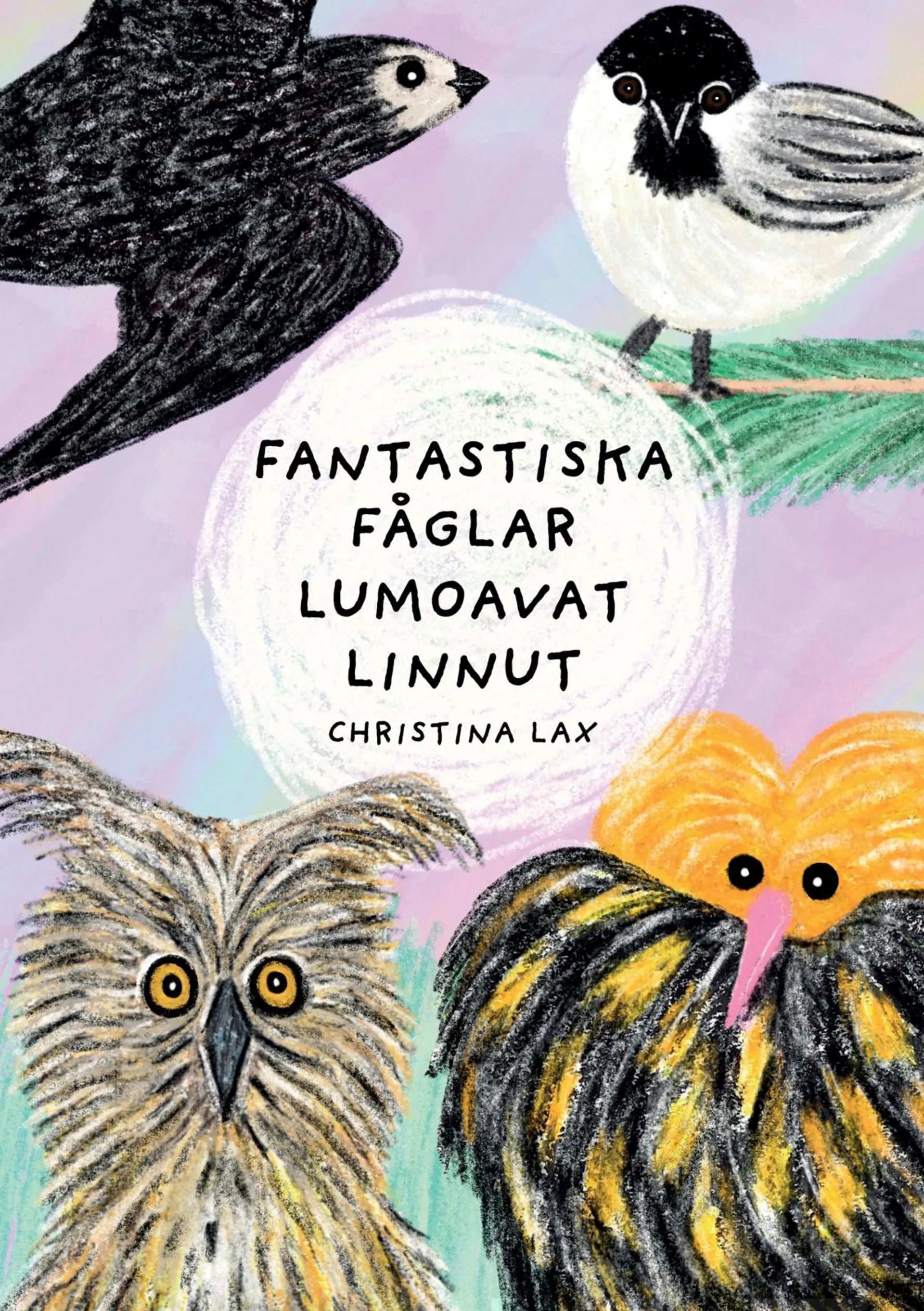 Lax, Fantastiska fåglar - Lumoavat linnut