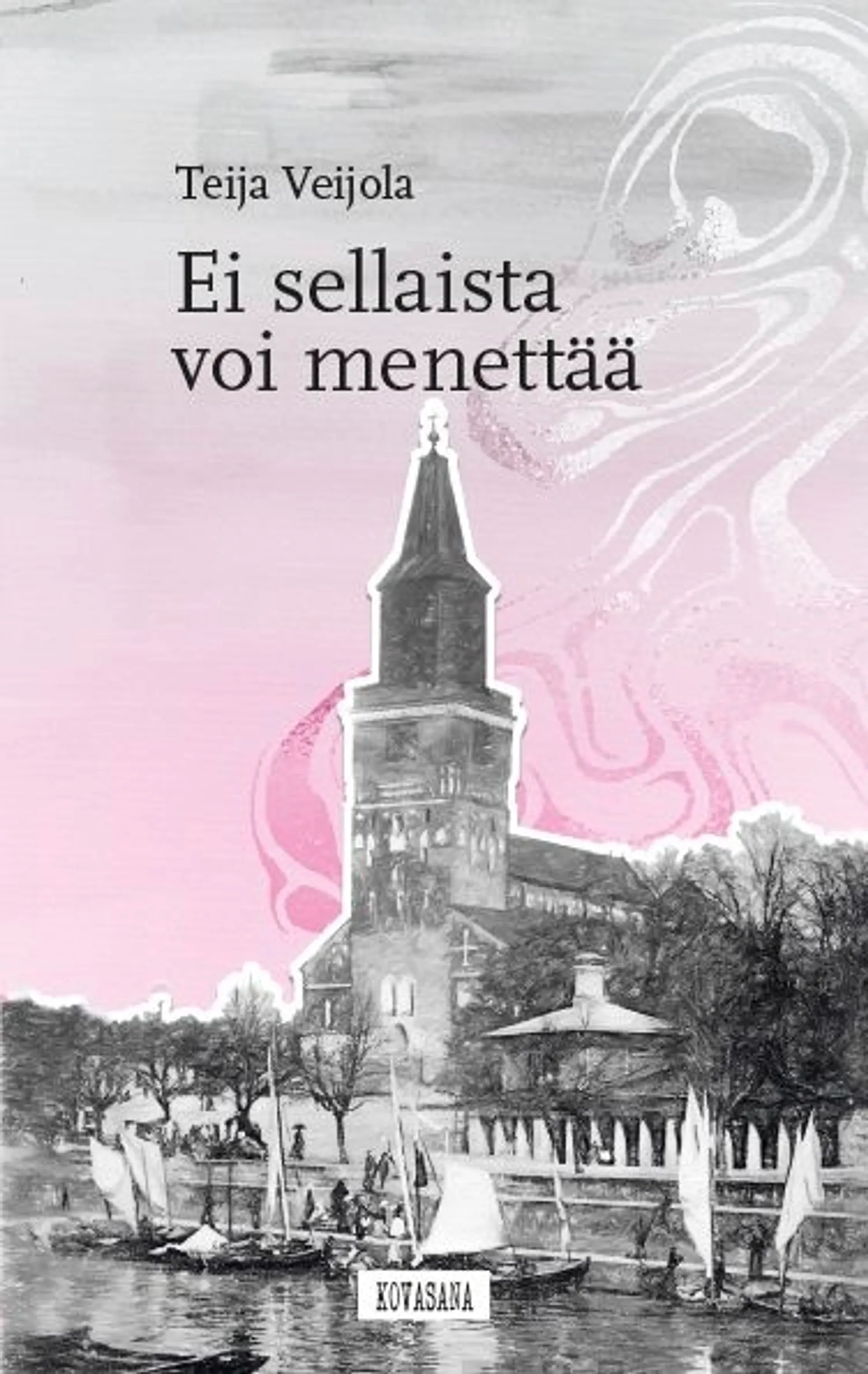 Veijola, Ei sellaista voi menettää