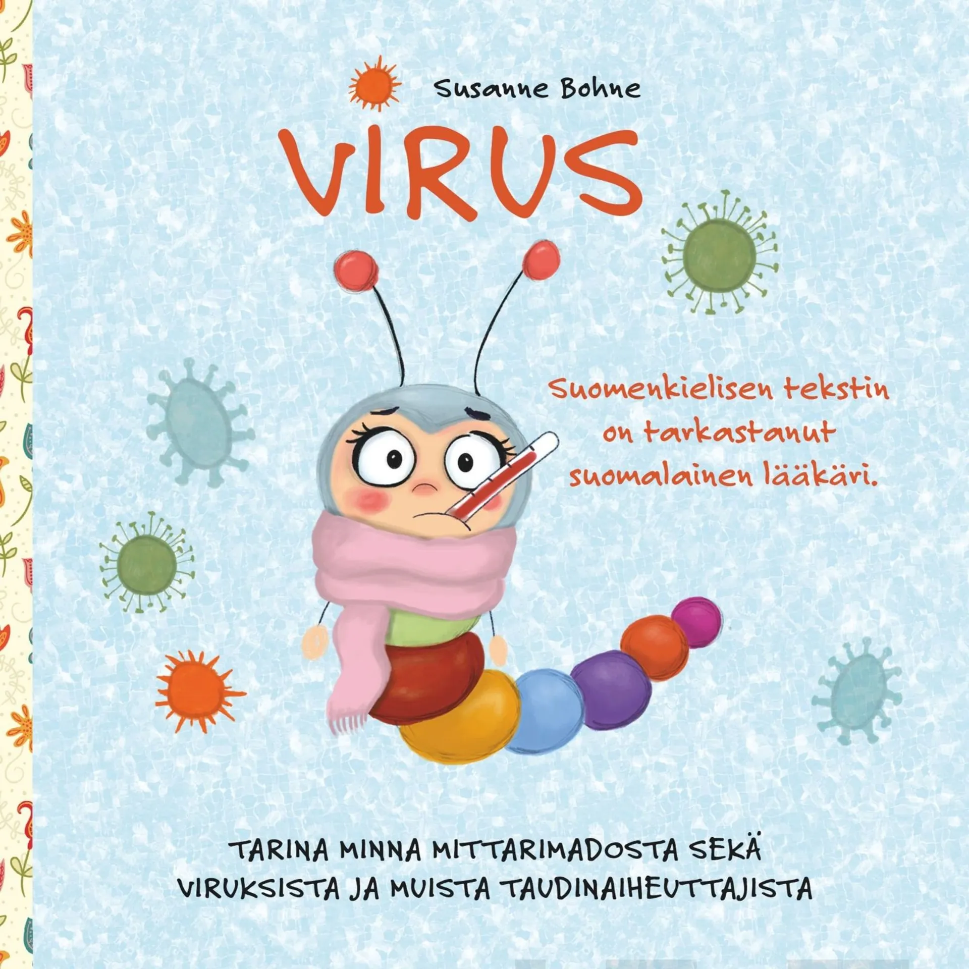 Bohne, Virus: Tarina Minna Mittarimadosta, viruksista ja muista taudinaiheuttajista - Tietoa ja hauskoja tehtäviä