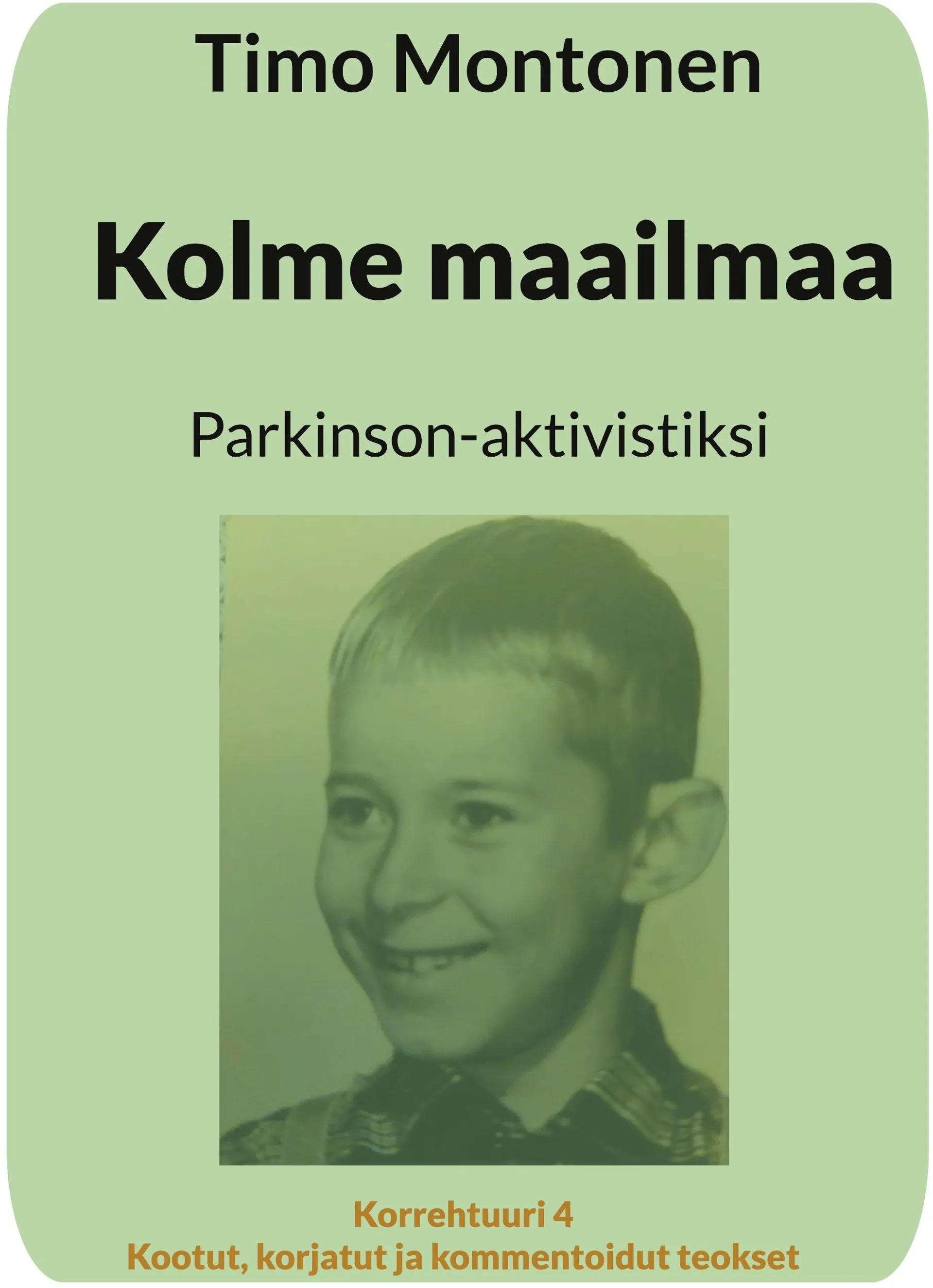 Montonen, Kolme maailmaa - Parkinson-aktivistiksi