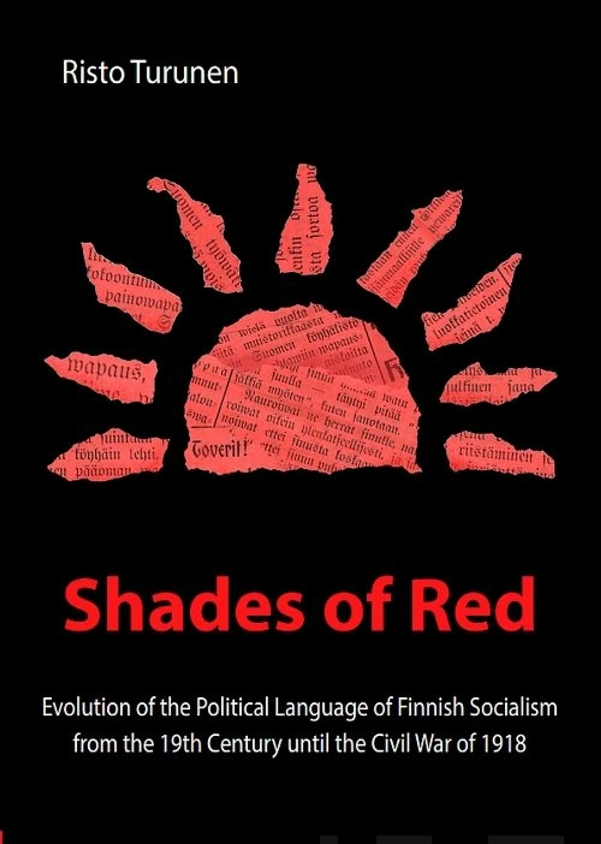 Turunen, Shades of Red - Evolution of the Political Language of Finnish Socialism from the 19th Century until the Civil War of 1918